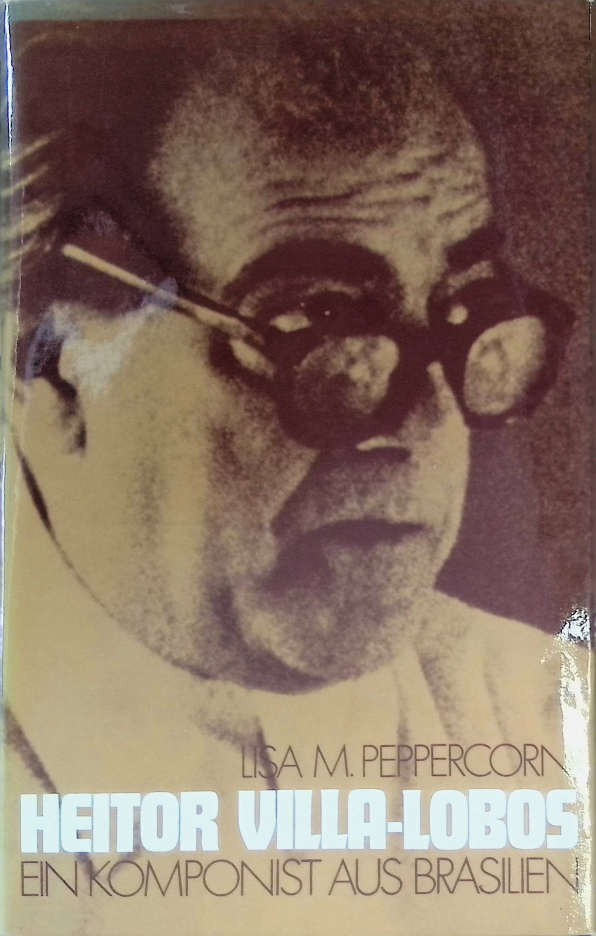 Heitor Villa-Lobos : Leben u. Werk d. brasilian. Komponisten