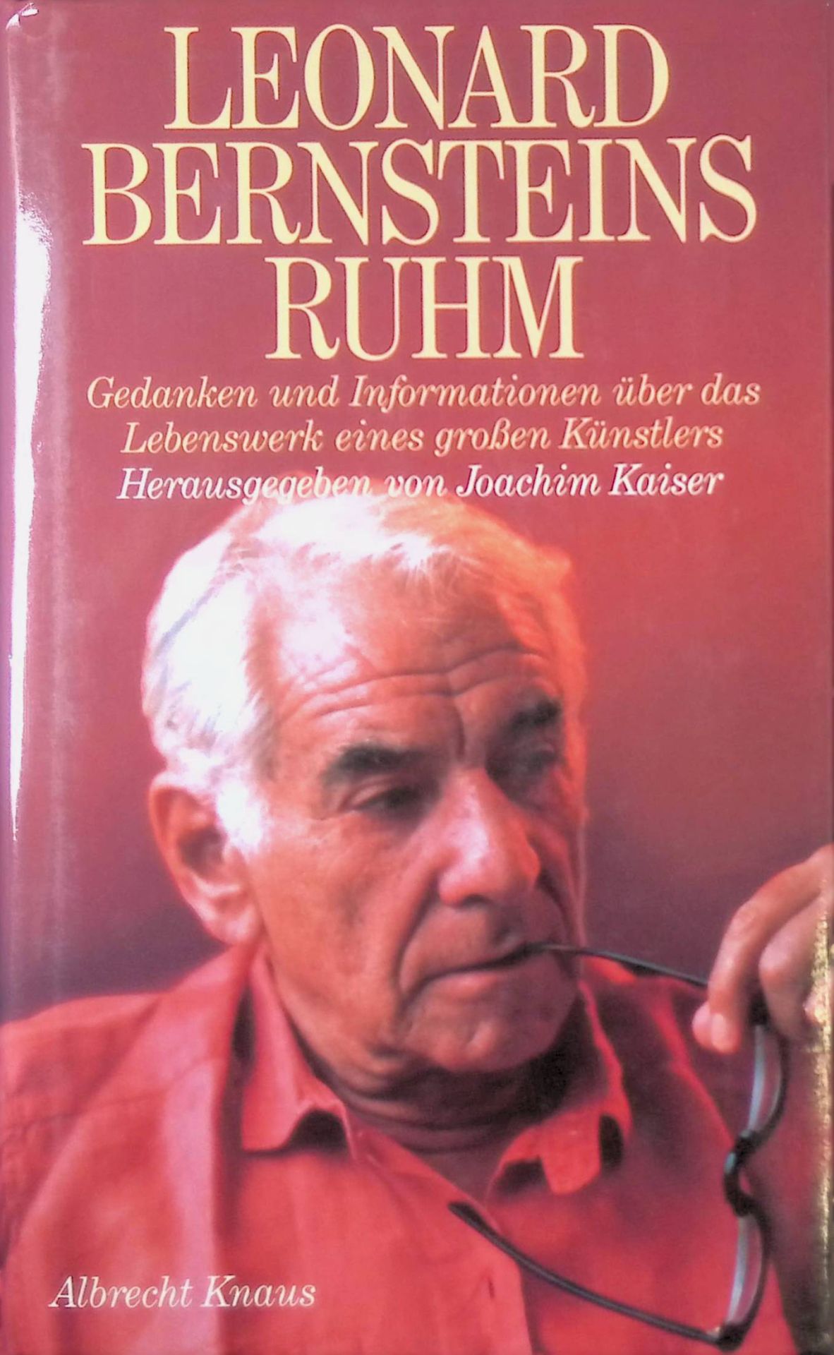 Leonard Bernsteins Ruhm : Gedanken u. Informationen über d. Lebenswerk e. grossen Künstlers