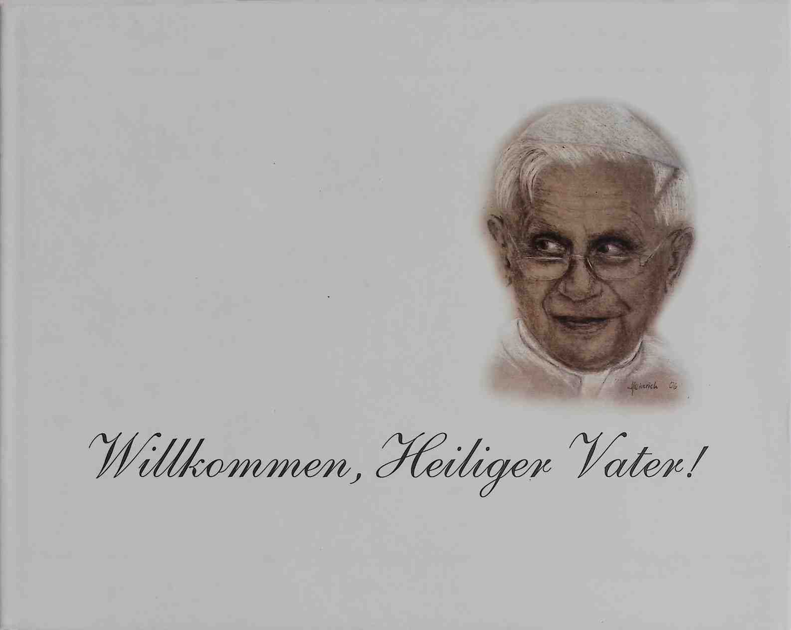 Willkommen , Heiliger Vater