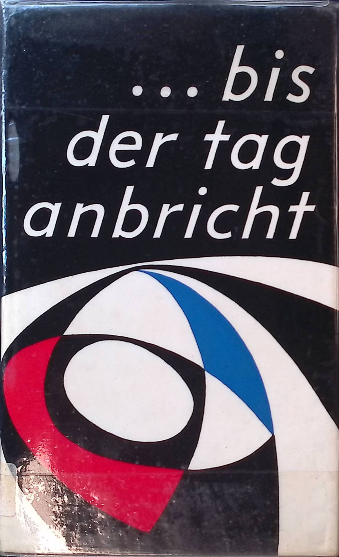 Bis der Tag anbricht. Die existenziellen Fragen des Menschen in der modernen Literatur