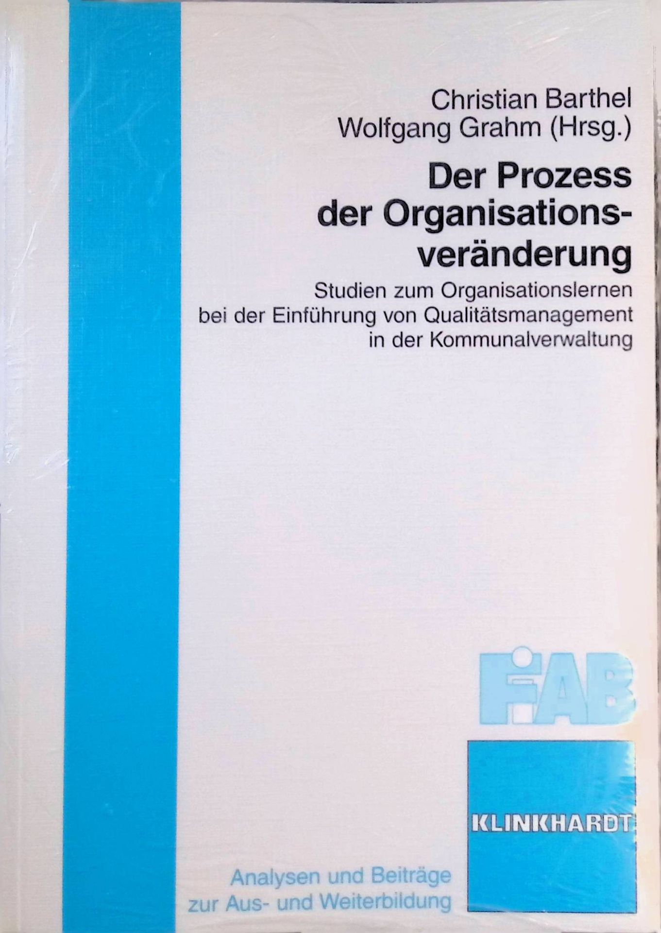 Der Prozess der Organisationsveränderung : Studien zum Organisationslernen bei der Einführung von Qualitätsmanagement in der Kommunalverwaltung. (Neuwertiger Zustand)