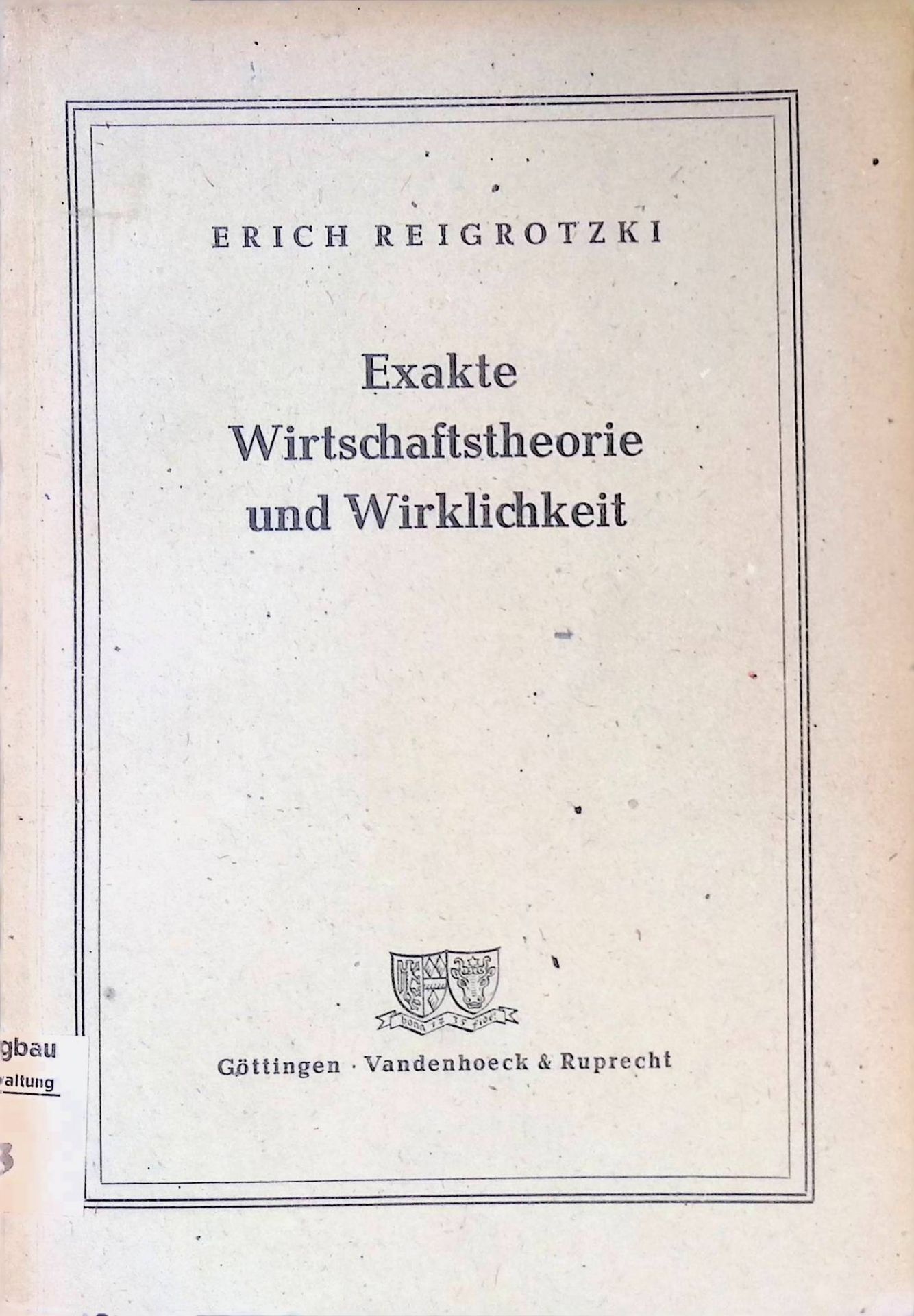 Exakte Wirtschaftstheorie und Wirklichkeit