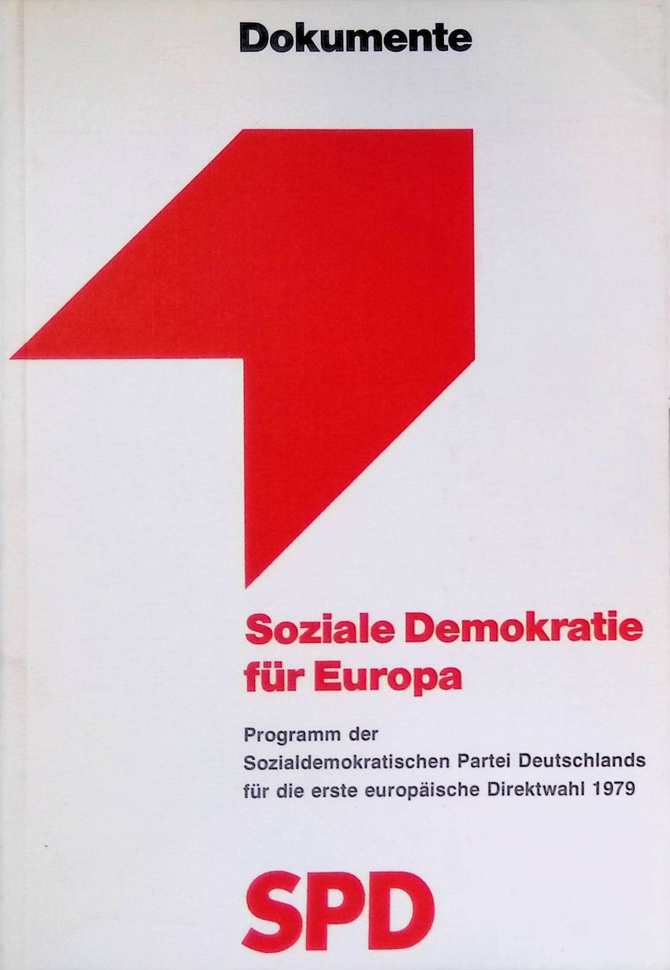 Soziale Demokratie für Europa : Programm d. Sozialdemokrat. Partei Deutschlands für d. 1. europ. Direktwahl 1979