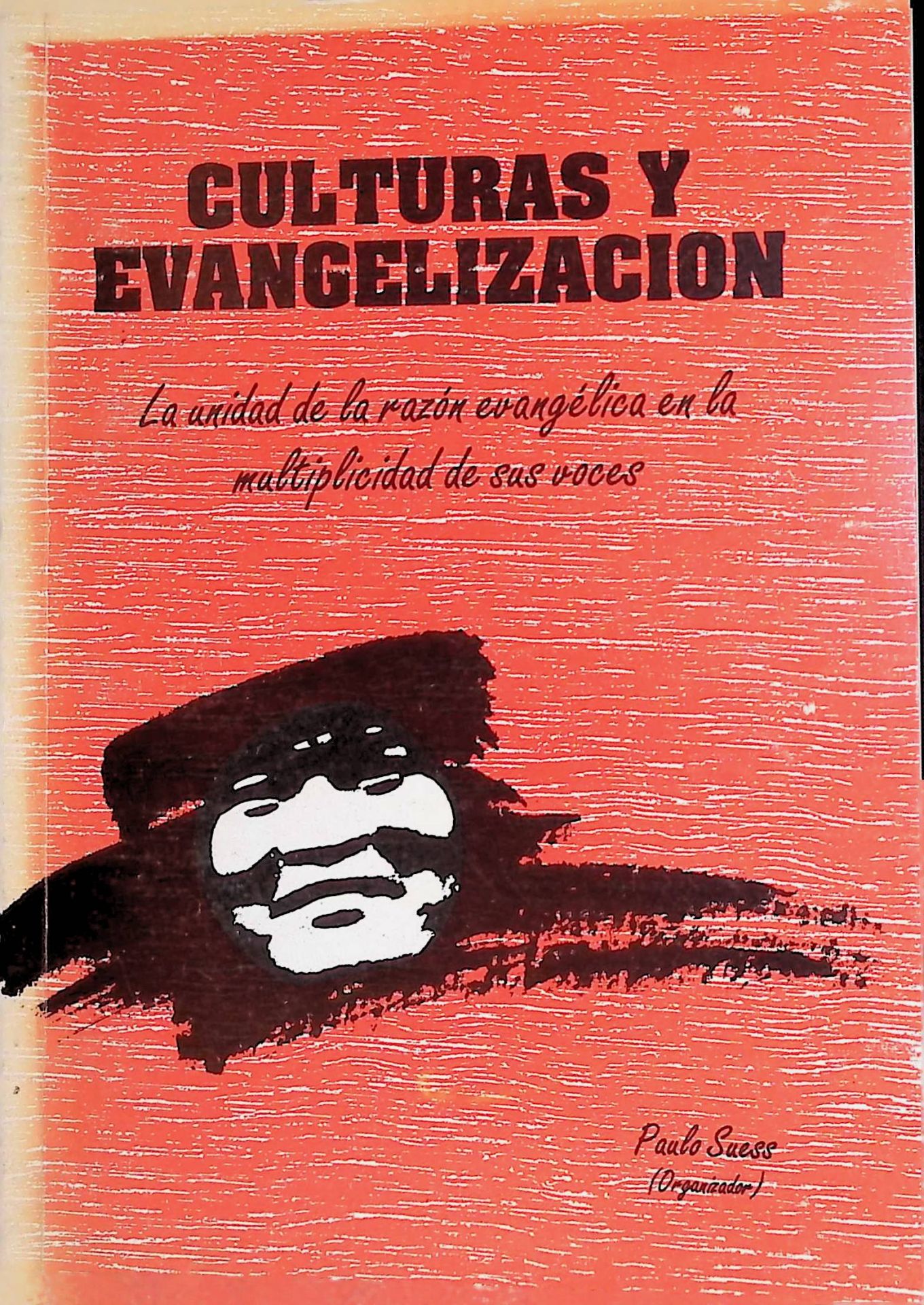 Culturas y Evangelizacion: La unidad de la razón evangélica en la multiplicidad de sus voces