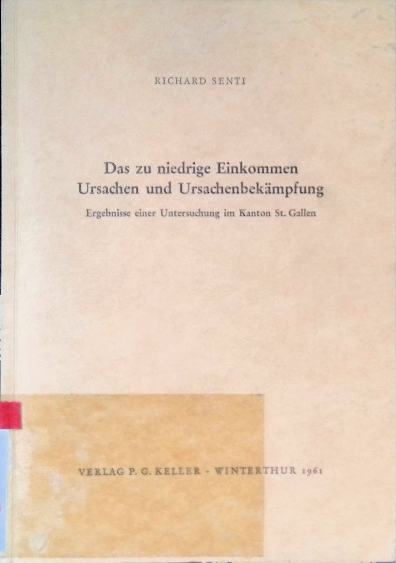 Das zu niedrige Einkommen, Ursachen und Ursachenbekämpfung : Ergebnisse e. Untersuchung im Kanton St. Gallen