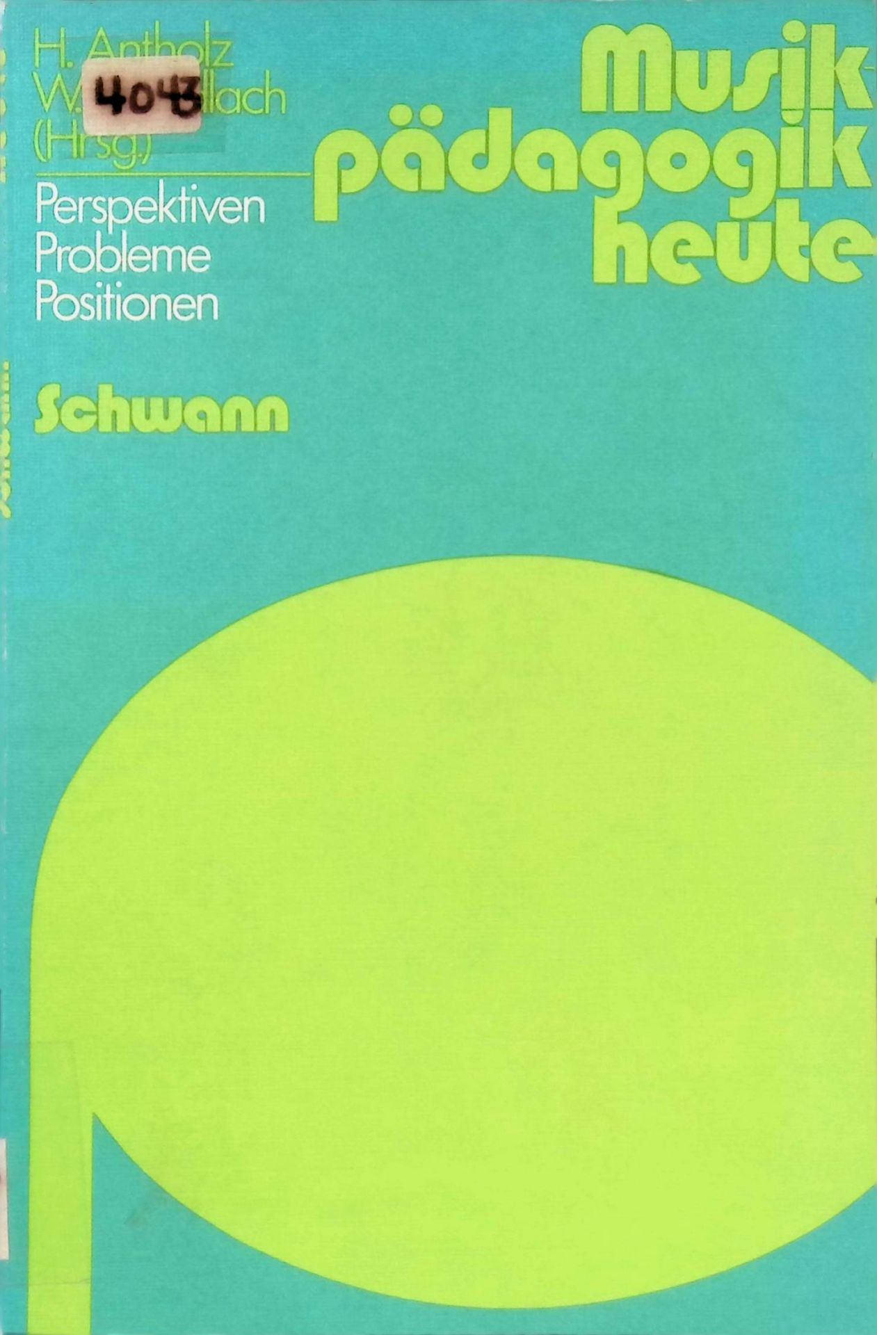 Musikpädagogik heute : Perspektiven, Probleme, Positionen - zum Gedenken an Michael Alt (15. 2. 1905 - 20. 12. 1973)