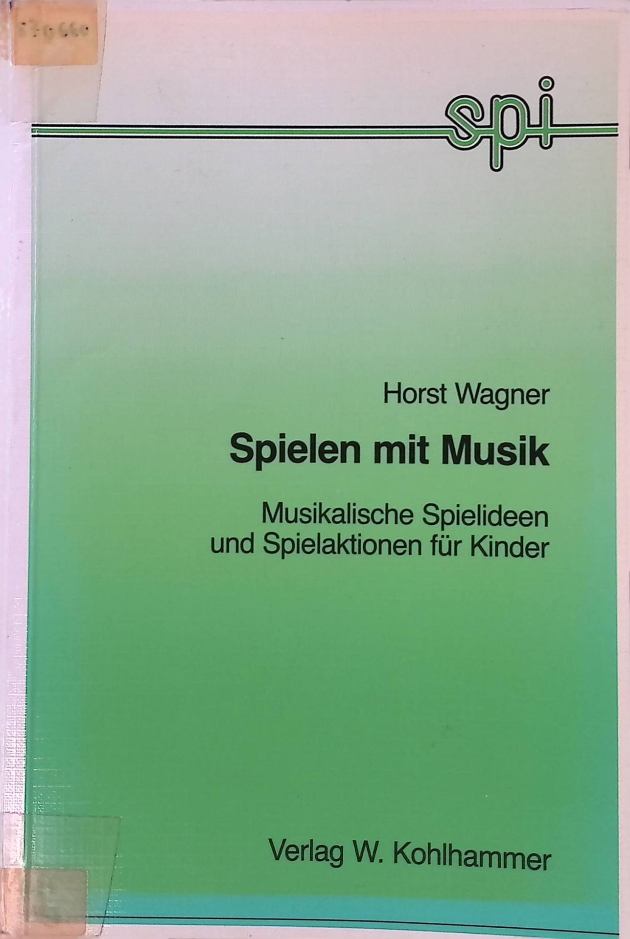 Spielen mit Musik : musikal. Spielideen u. Spielaktionen für Kinder
