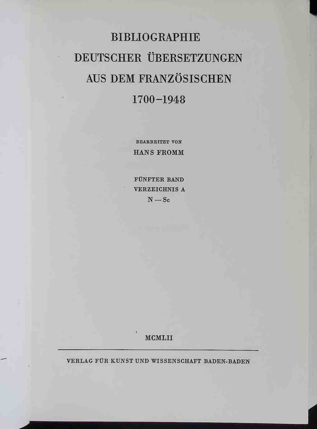Bibliographie deutscher Übersetzungen aus dem Französischen 1700-1948/ Bibliography of German translations from the French 1700-1948/ Bibliographie des traductions Allemandes d'imprimes Francais 1700-1948 - BAND V: Verzeichnis A: N-Sc