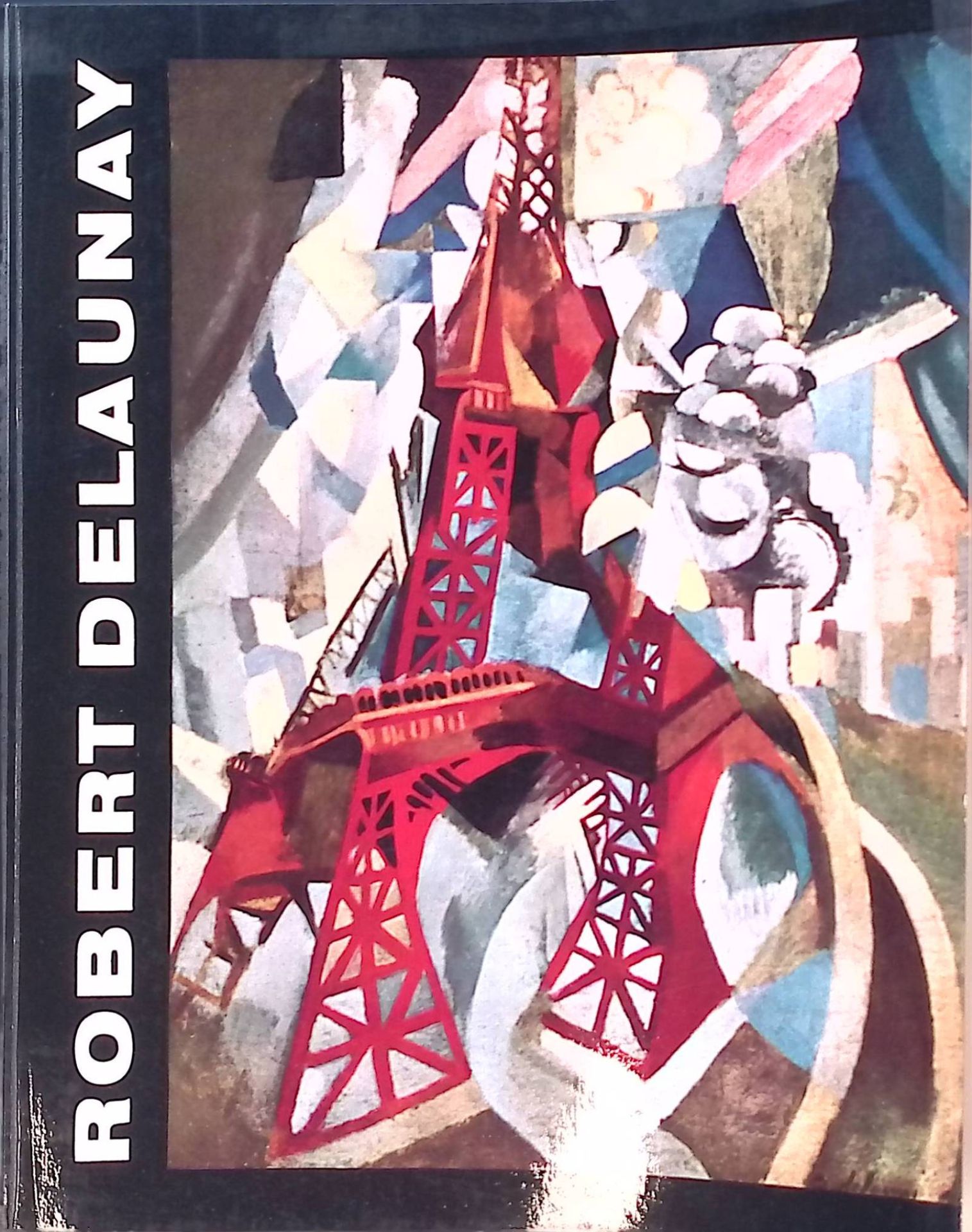 Robert Delaunay - Katalog zu den Ausstellungen Kunstverein Hamburg 26. Jan. - 11. März 1962 - Wallraf-Richartz-Museum, Köln 24. März - 6. Mai 1962 - Frankfurter Kunstverein 18. Mai - 24. Juni 1962