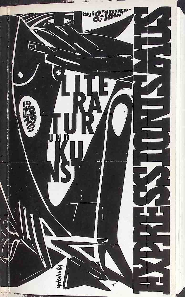 Expressionismus. Literatur und Kunst. 1910-1923. Eine Ausstellung des deutschen Literaturarchivs im Schiller-Nationalmuseum Marbach a.N. vom 8.Mai bis 31.Okt.1960