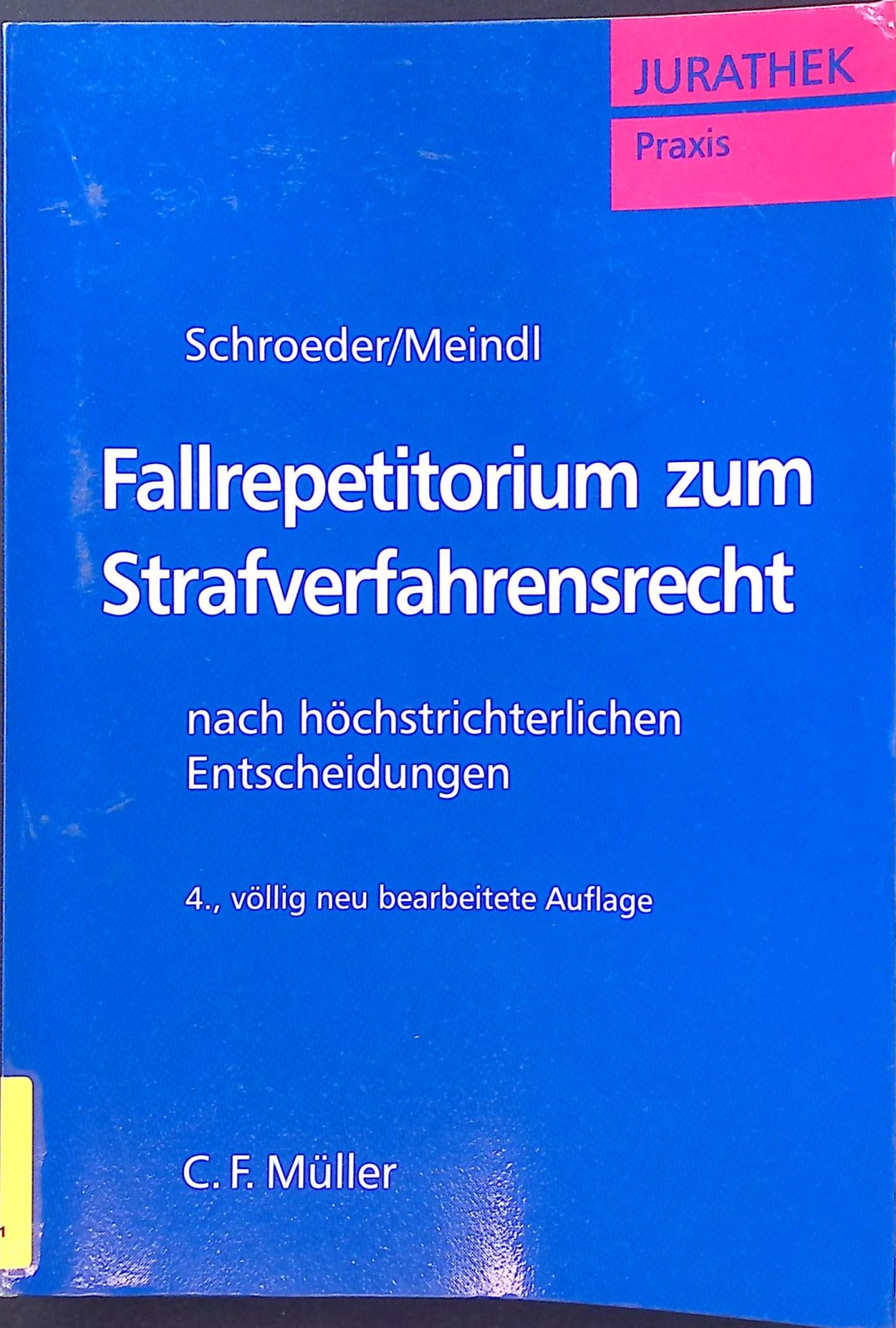 Fallrepetitorium zum Strafverfahrensrecht nach höchstrichterlichen Entscheidungen