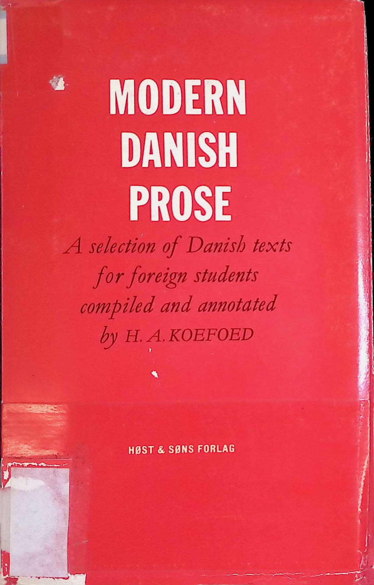Modern Danish Prose: A Selection of Danish Texts for Foreign Students Complied and Annotated
