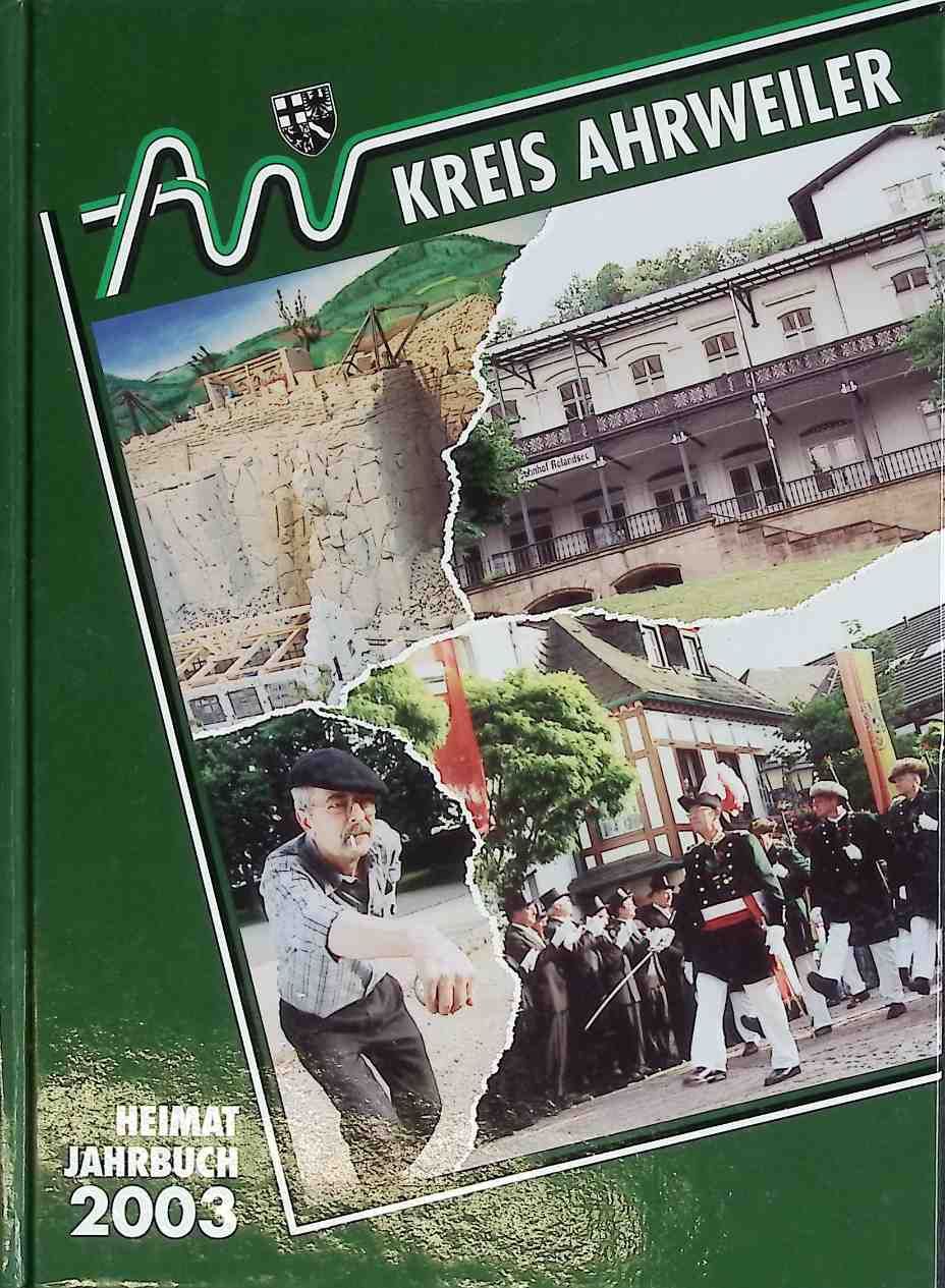 Kreis Ahrweiler - der Wirtschaftsraum mit großer Vielfalt - in: Kreis Ahrweiler - Heimat-Jahrbuch 2003, 60. Jahrgang