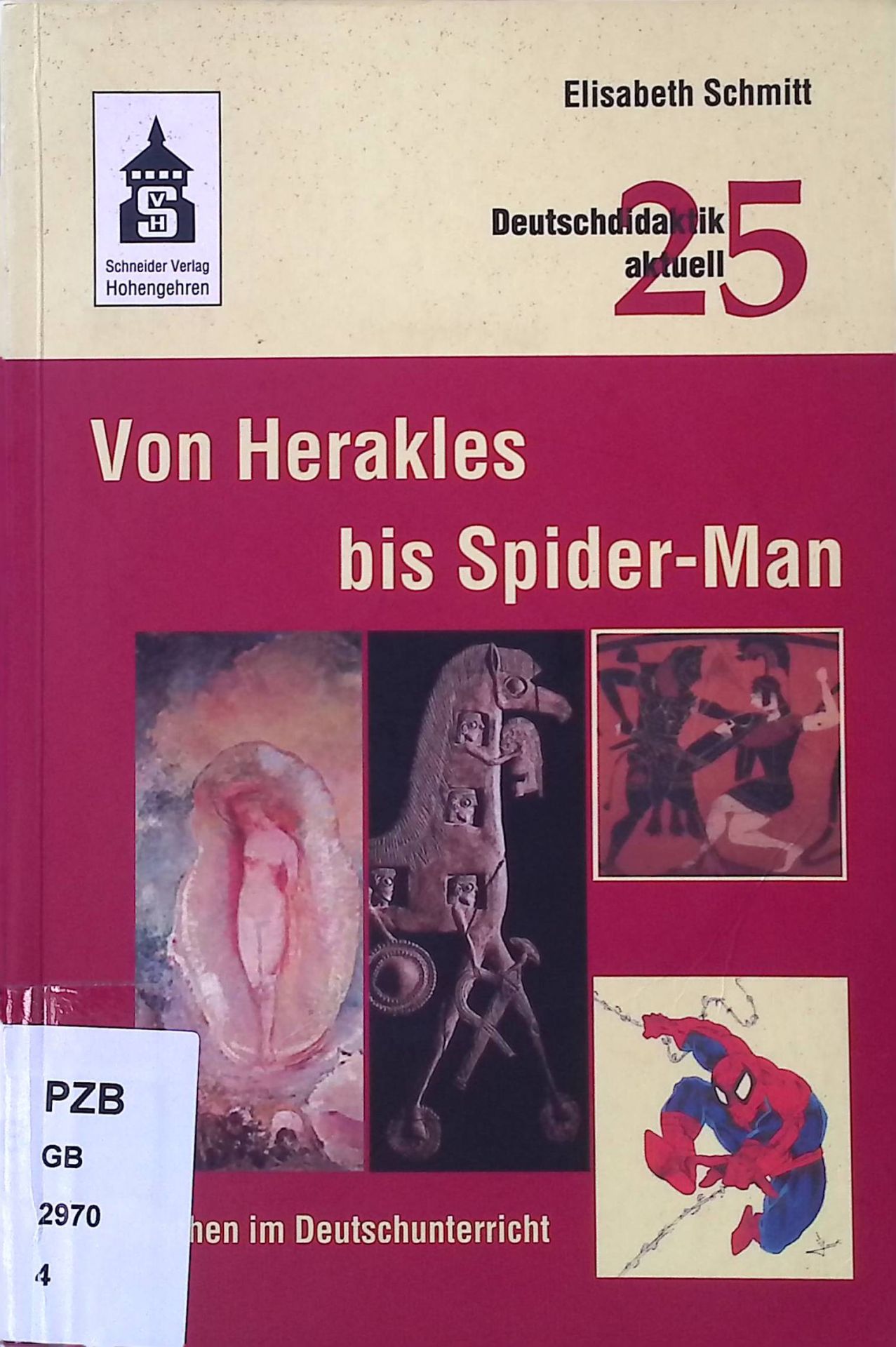 Von Herakles bis Spider-Man : Mythen im Deutschunterricht
