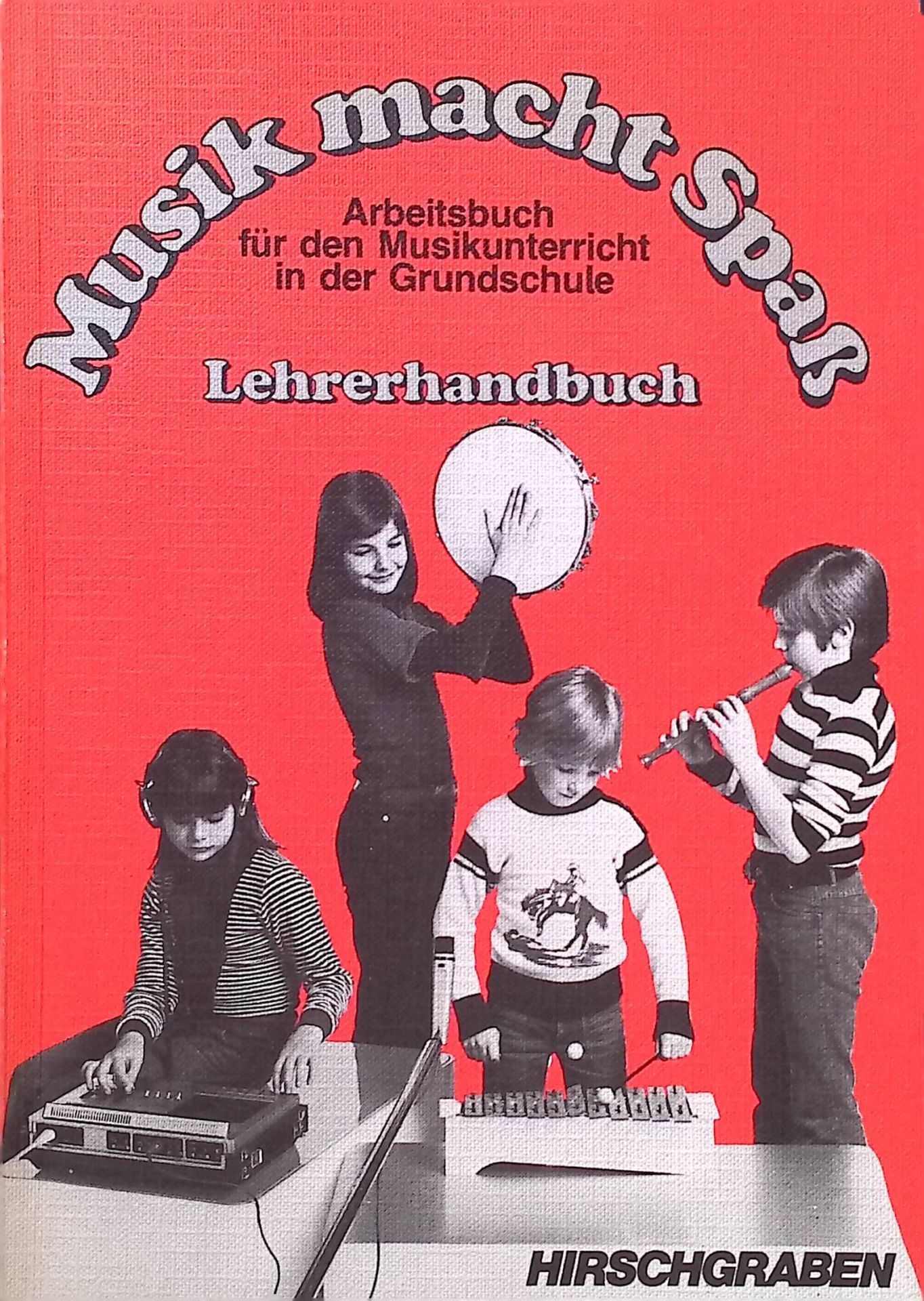 Musik macht Spass - Teil: Lehrerhandbuch