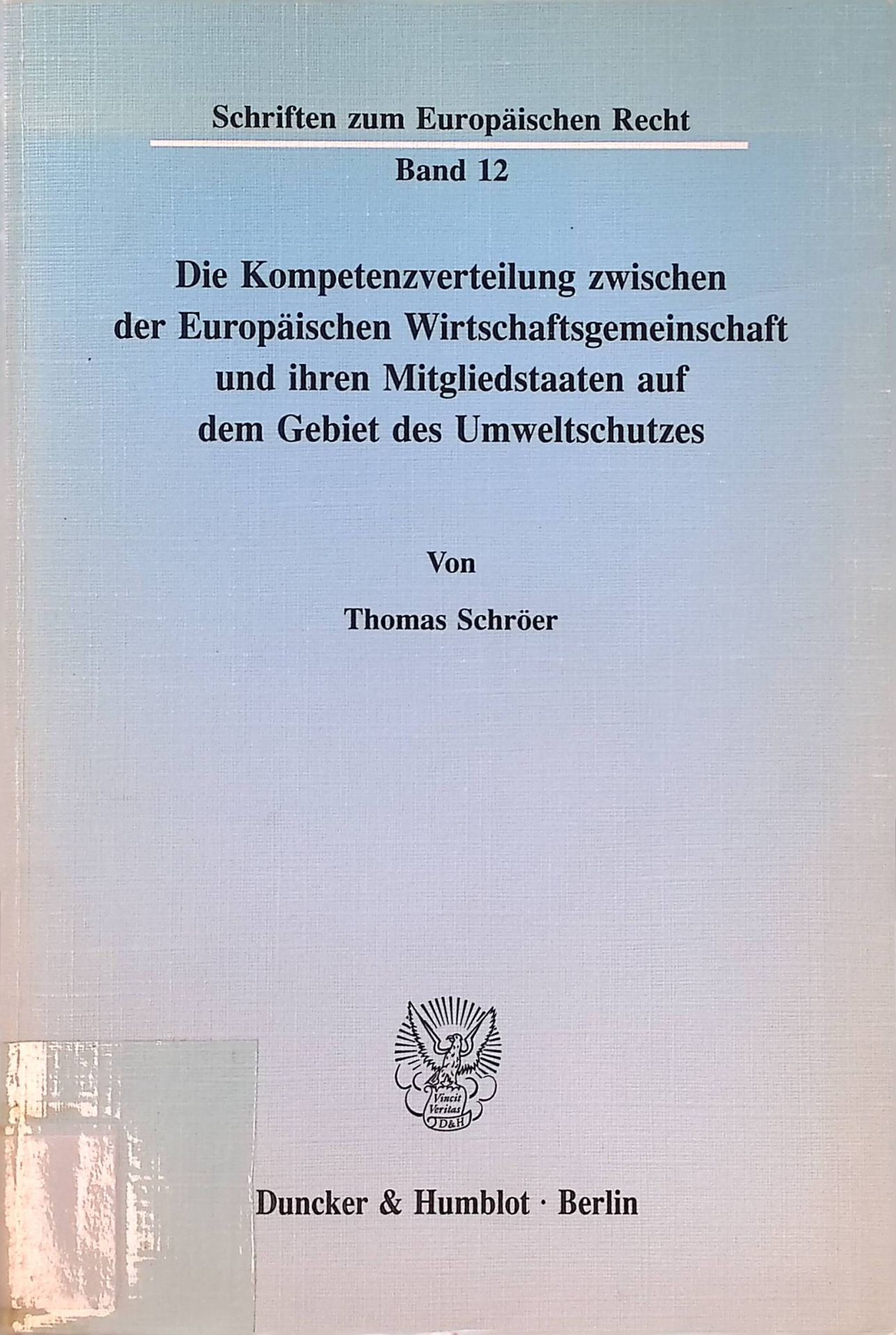 Die Kompetenzverteilung zwischen der Europäischen Wirtschaftsgemeinschaft und ihren Mitgliedstaaten auf dem Gebiet des Umweltschutzes