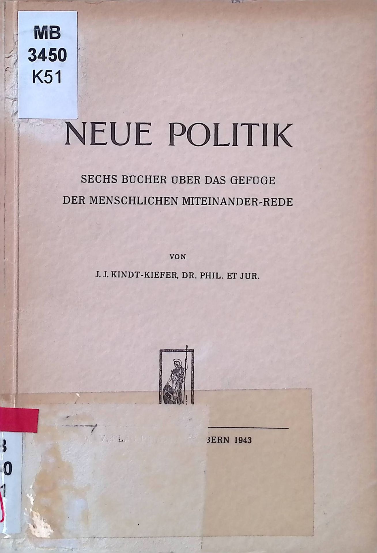 Neue Politik - Sechs Bücher über das Gefüge der menschlichen Miteinander-Rede