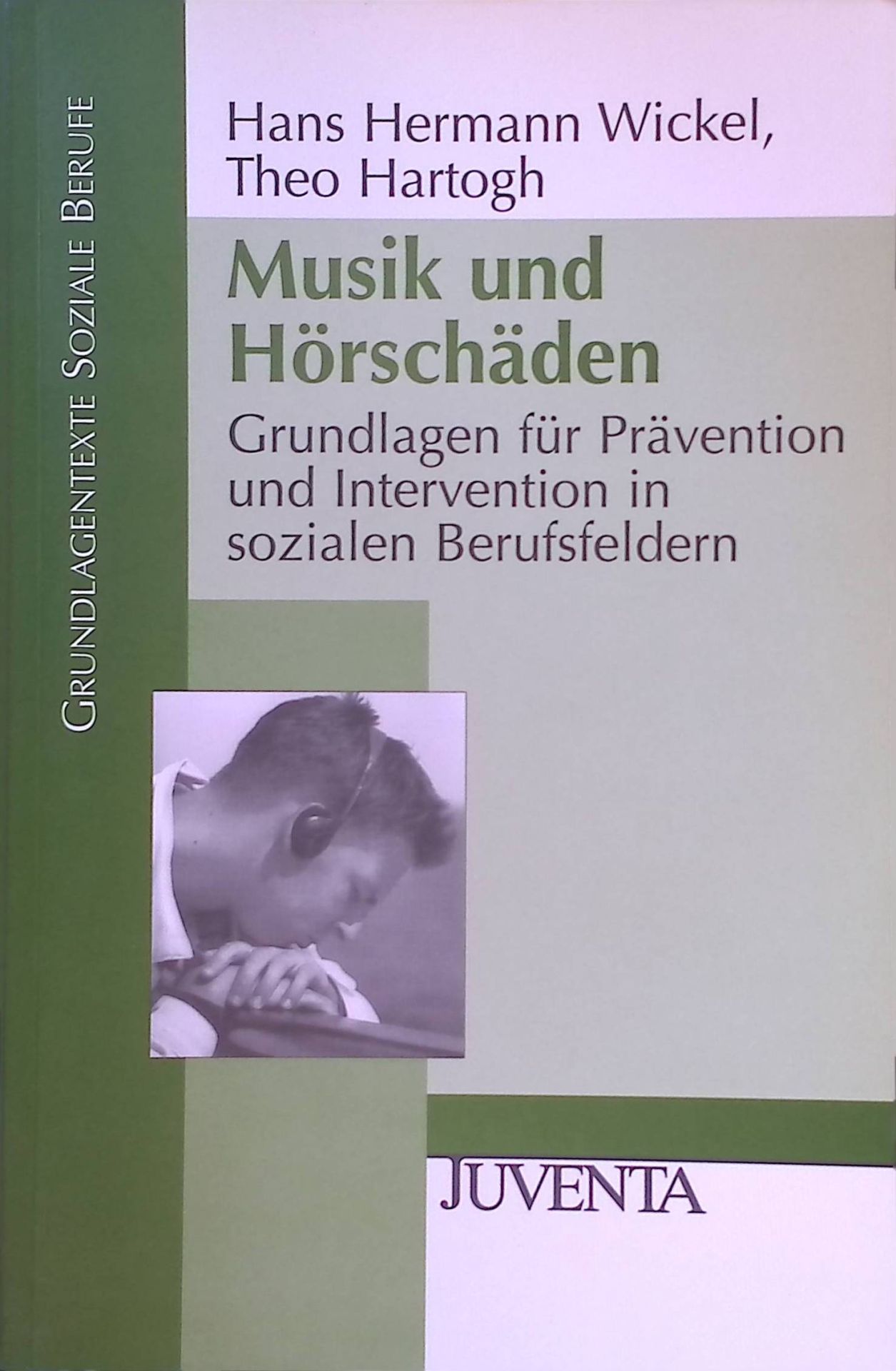 Musik und Hörschäden : Grundlagen für Prävention und Intervention in sozialen Berufsfeldern
