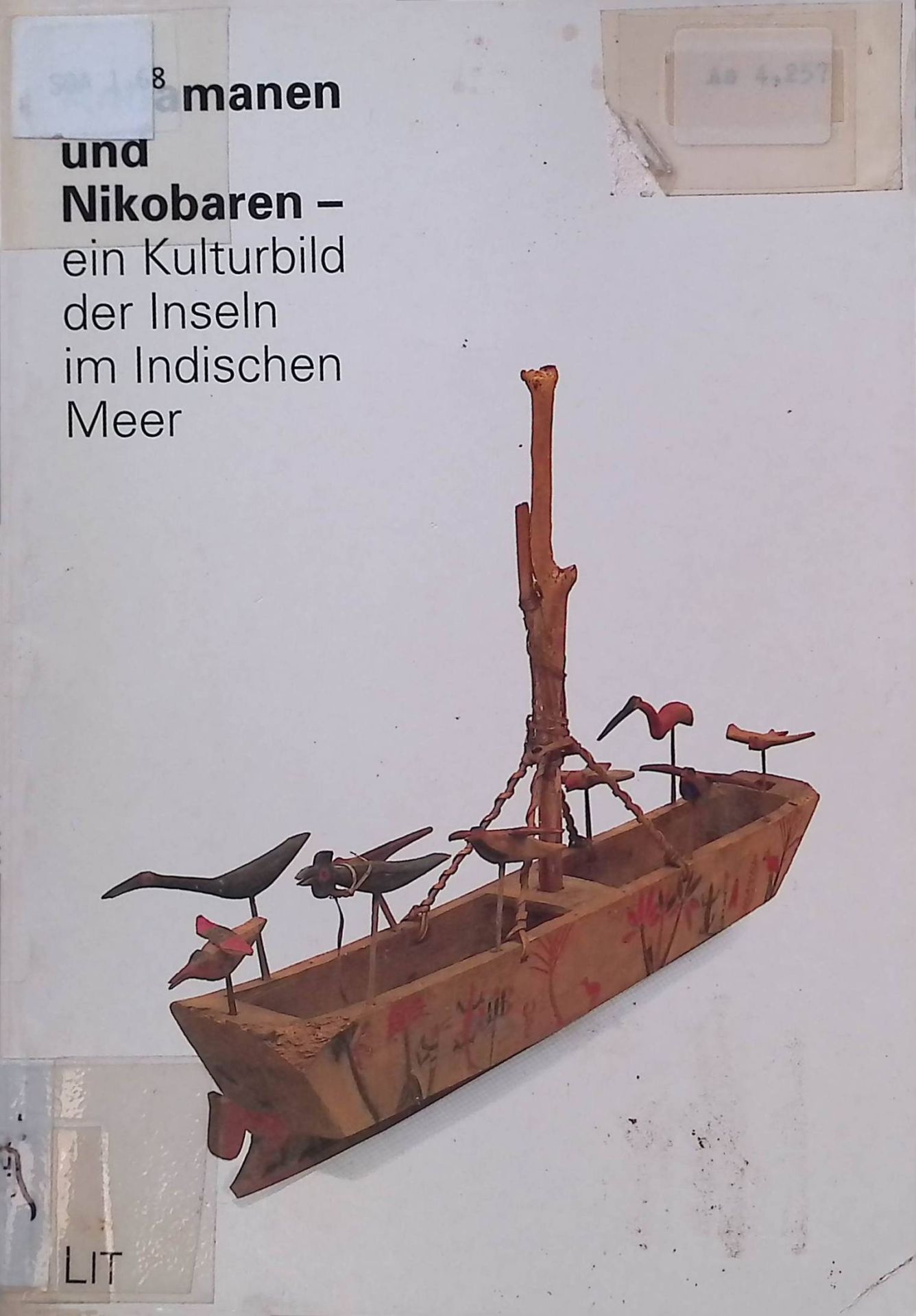 Andamanen und Nikobaren - ein Kulturbild der Inseln im Indischen Meer