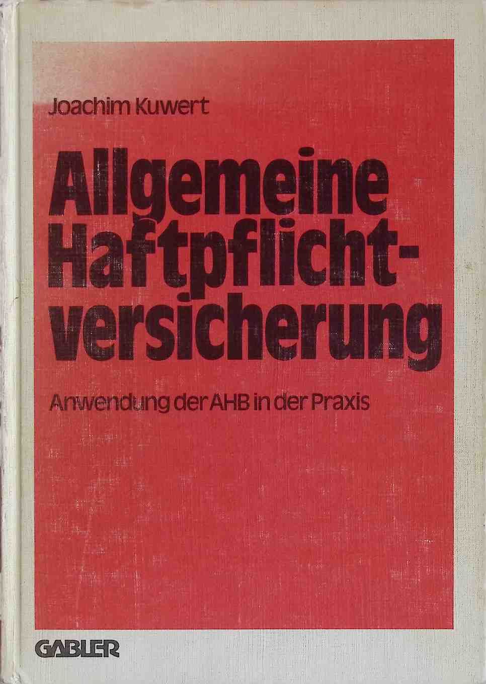 Allgemeine Haftpflichtversicherung : Anwendung d. AHB in d. Praxis