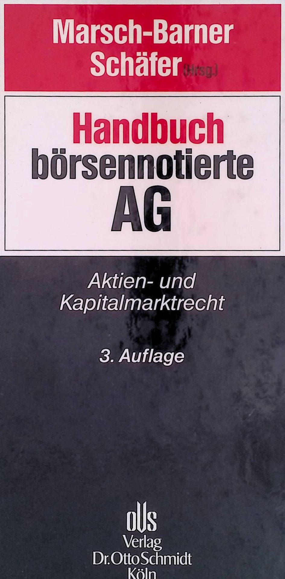 Handbuch börsennotierte AG : Aktien- und Kapitalmarktrecht