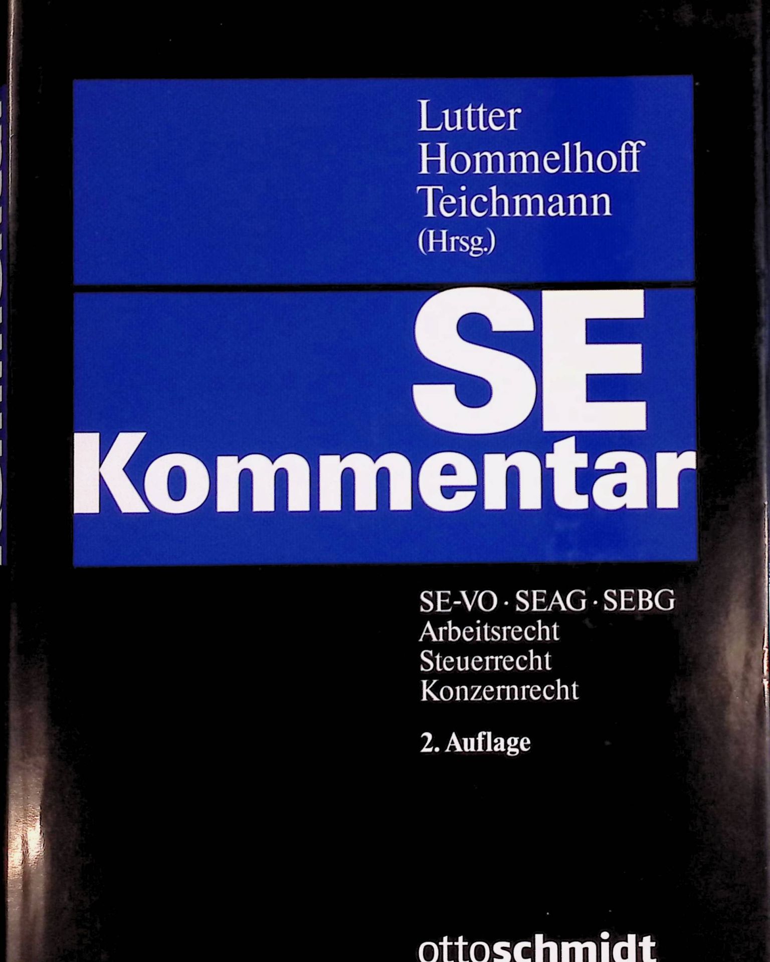 SE-Kommentar : SE-VO, SEAG, SEBG, arbeitsrechtliche Praxis, Steuerrecht, Konzernrecht