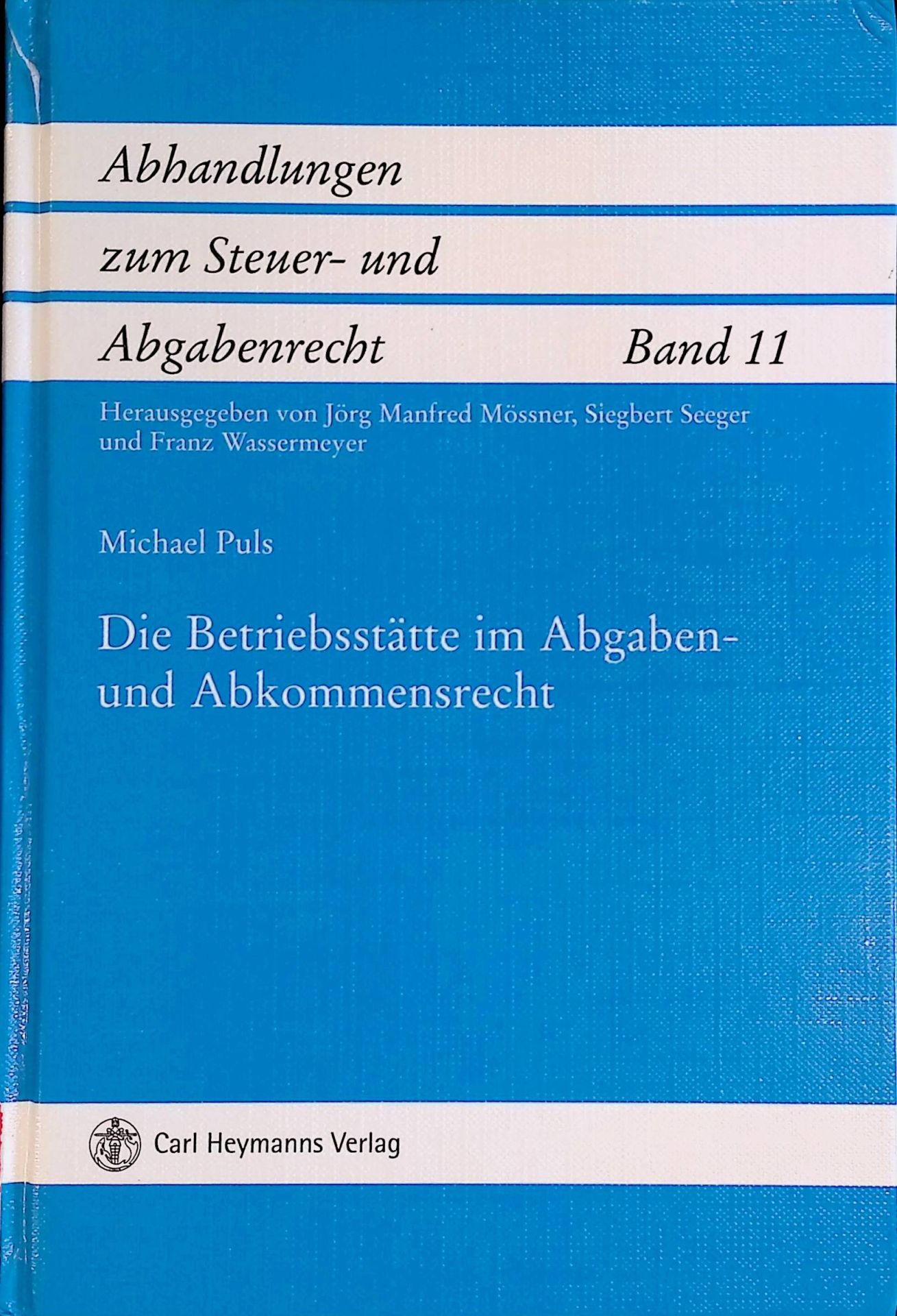 Die Betriebsstätte im Abgaben- und Abkommensrecht