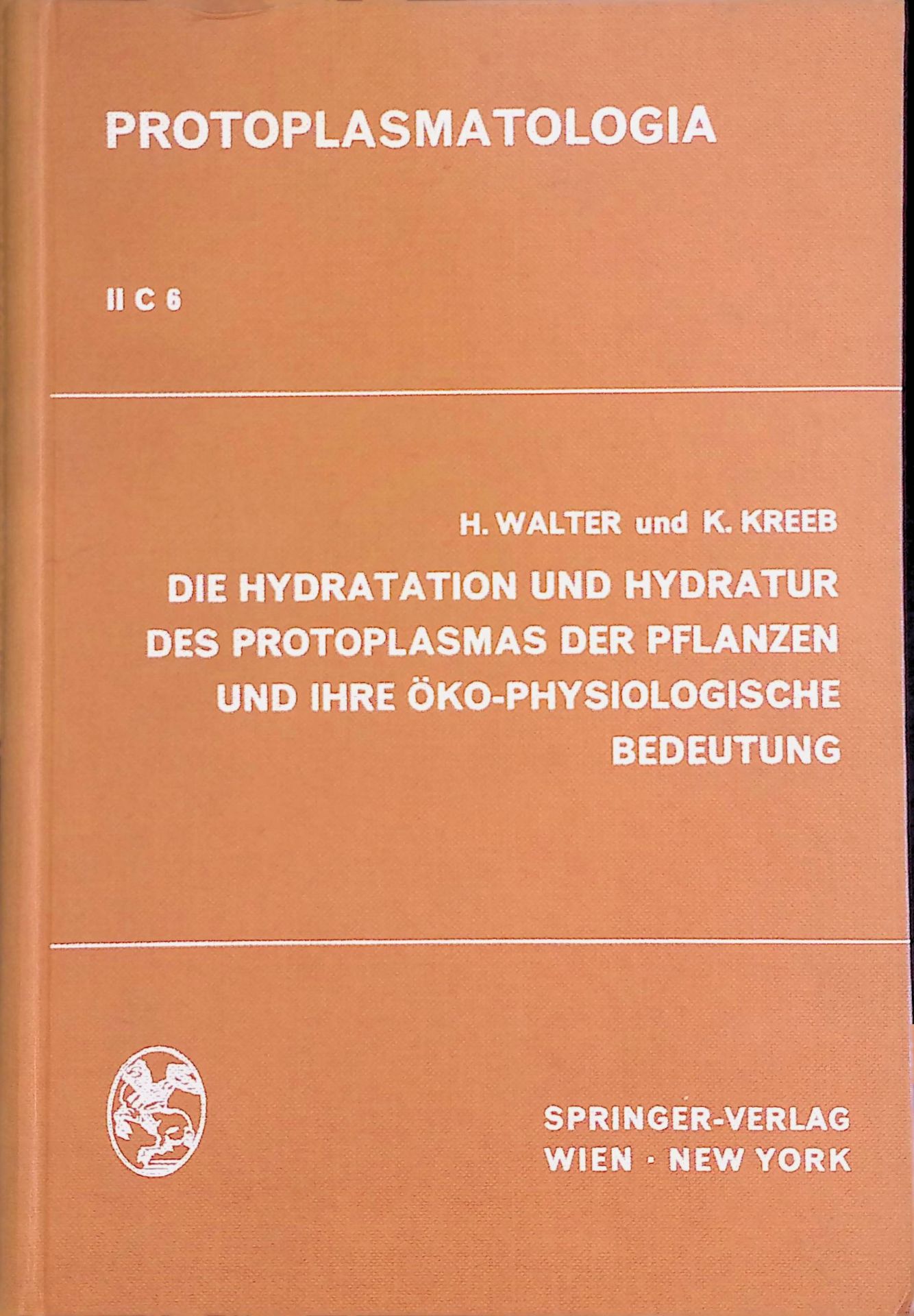 Die Hydratation und Hydratur des Protoplasmas der Pflanzen und ihre öko-physiologische Bedeutung
