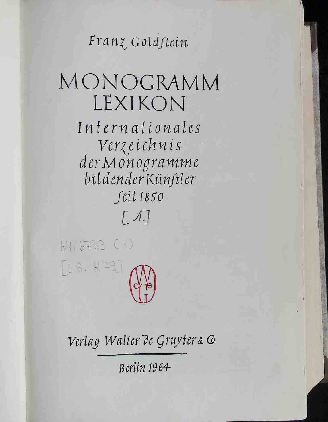 Monogramm Lexikon: Internationales Verzeichnis der Monogramme bildender Künstler seit 1850