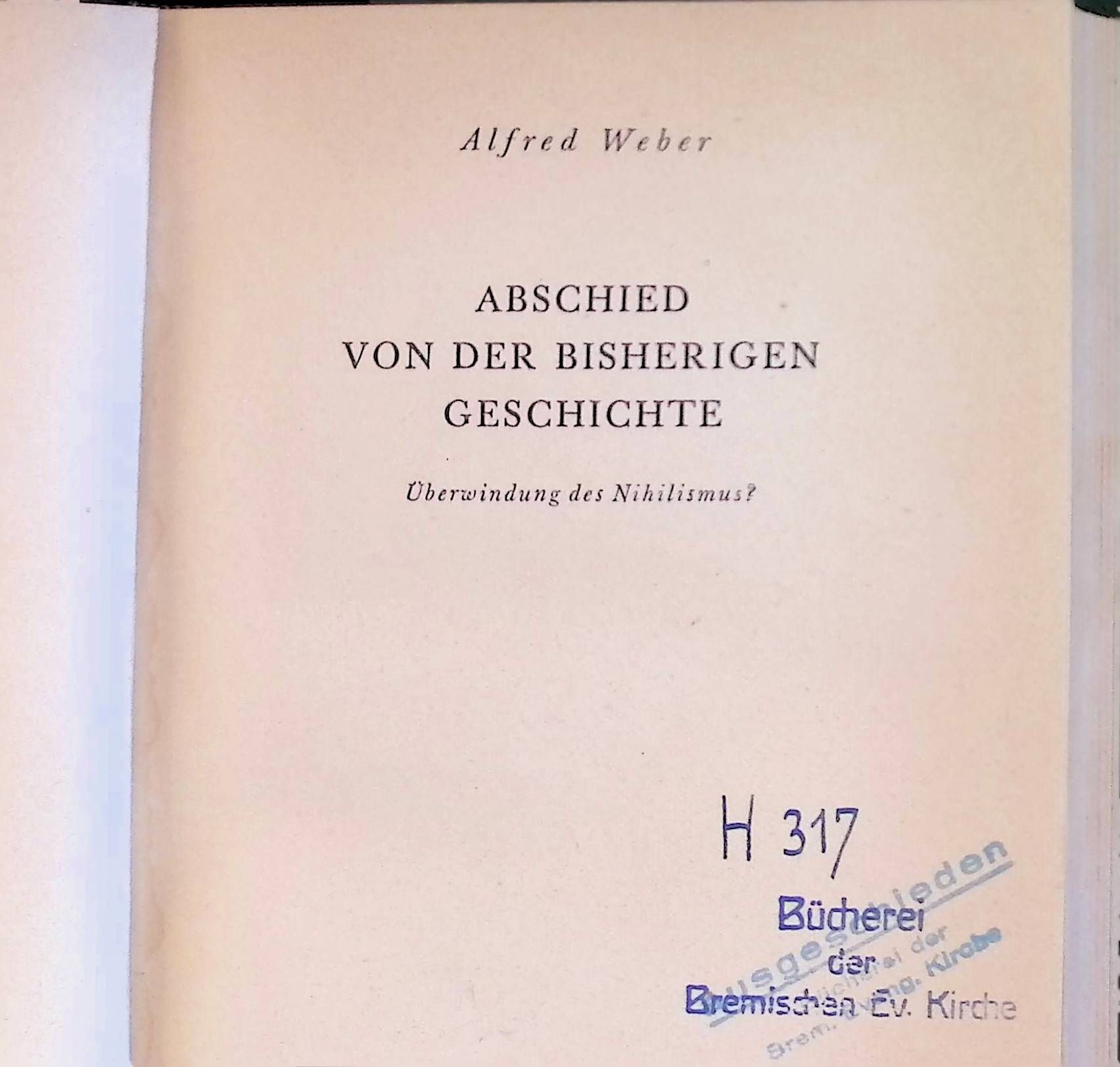 Abschied von der bisherigen Geschichte. Überwindung des Nihilismus?