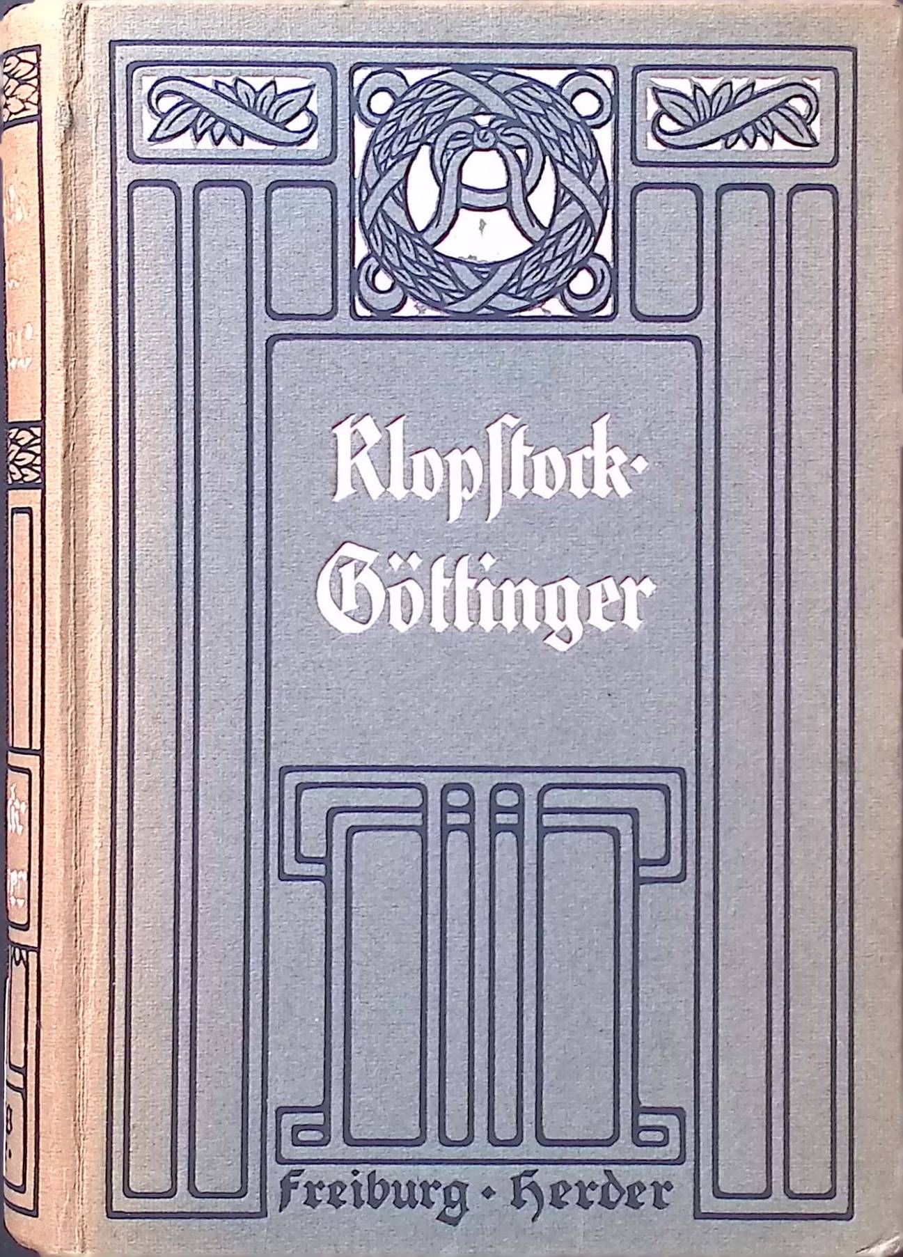 Klopstocks Werke . Der Göttinger Dichterbund - für Schule und Haus