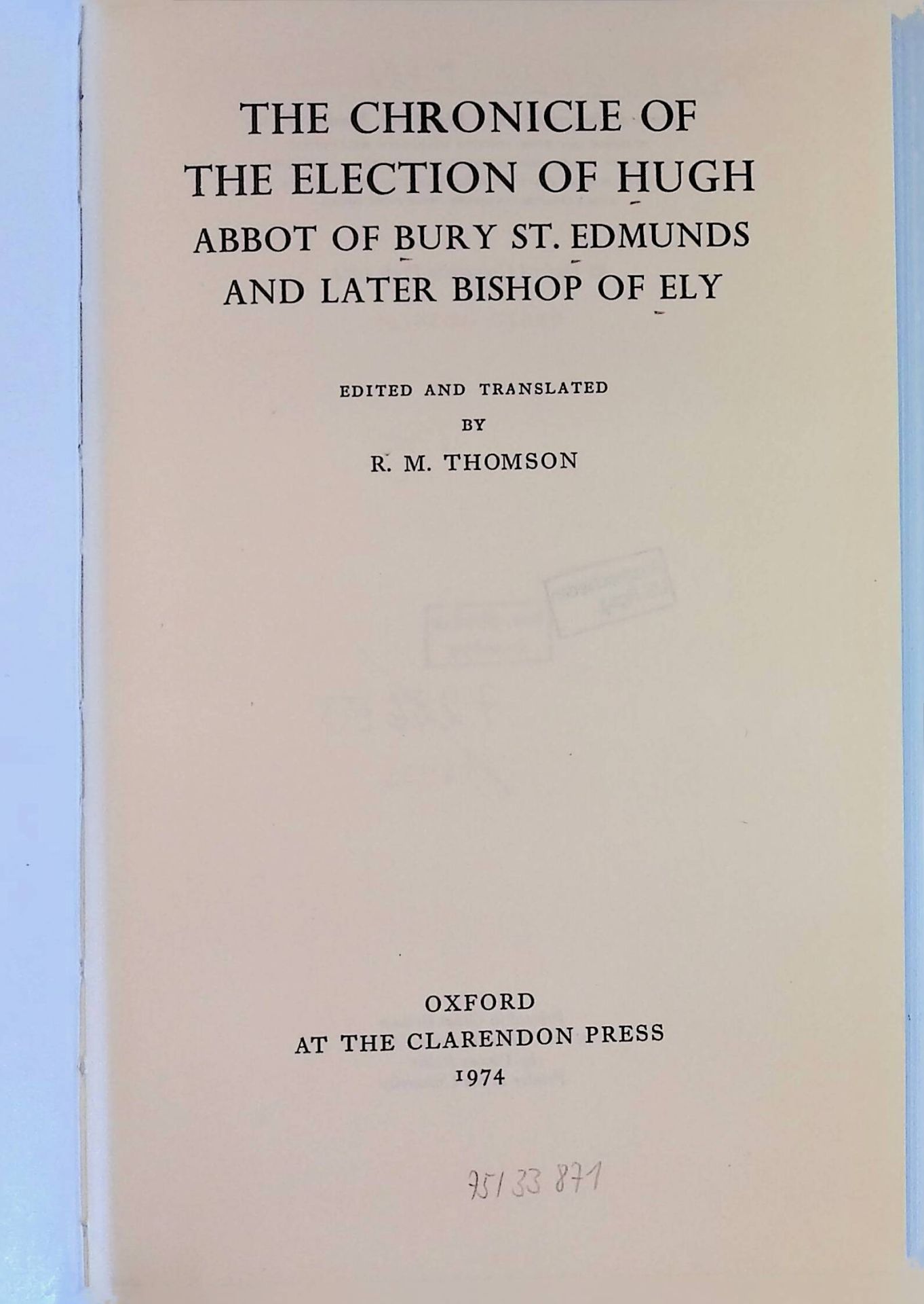 The Chronicle of the Election of Hugh, Abbot of Bury St. Edmunds and Later Bishop of Ely