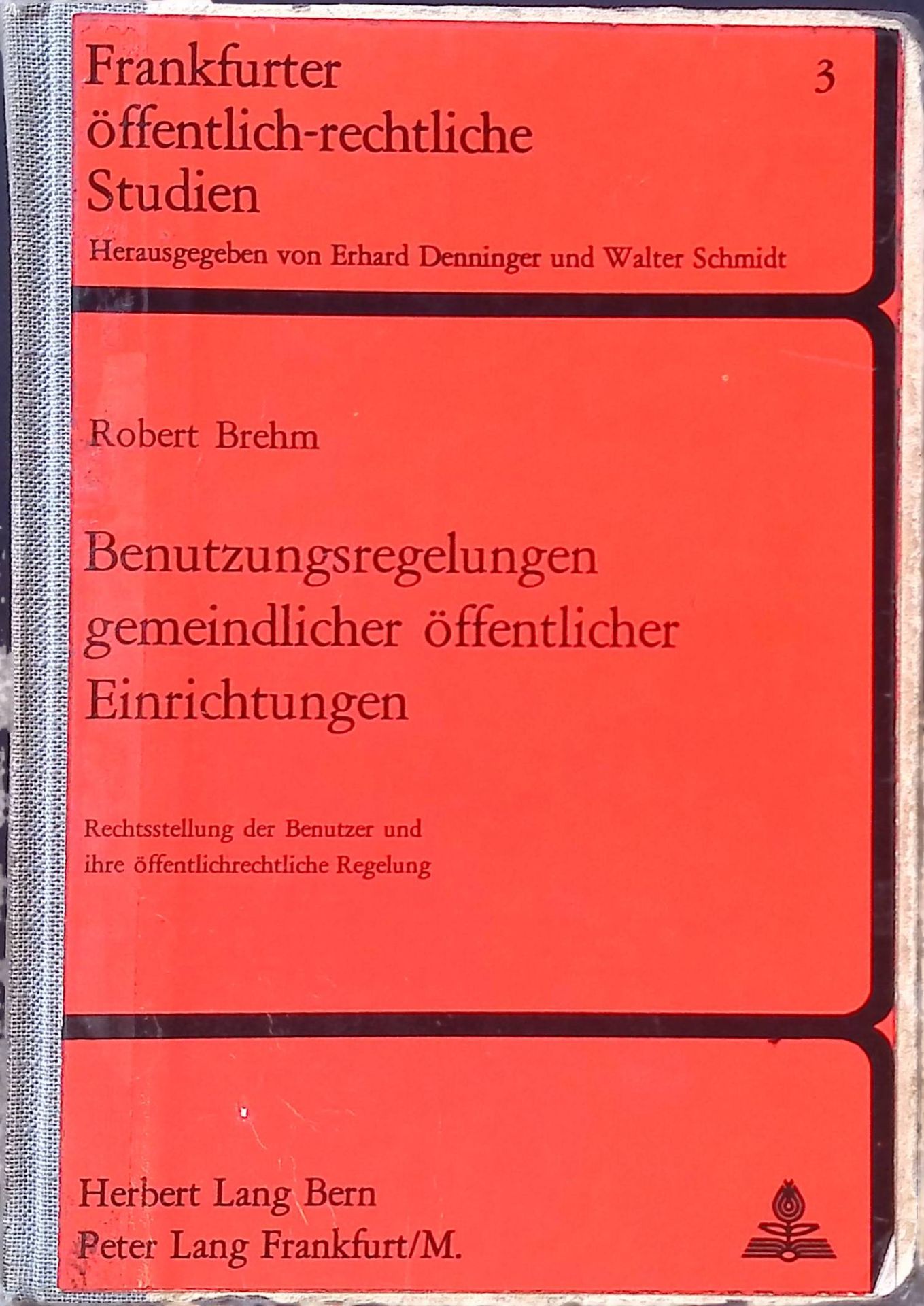 Benutzungsregelungen gemeindlicher öffentlicher Einrichtungen : (Rechtsstellung d. Benutzer u. ihre öffentl.-rechtl. Regelung)
