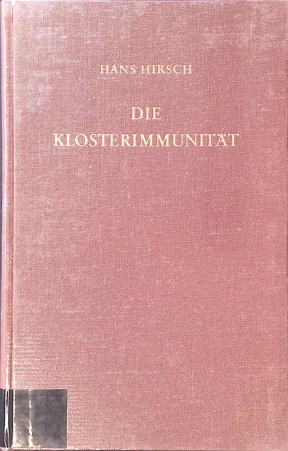 Die Klosterimmunität seit dem Investiturstreit : Untersuchung zur Verfassungsgeschichte des deutschen Reiches und der deutschen Kirche