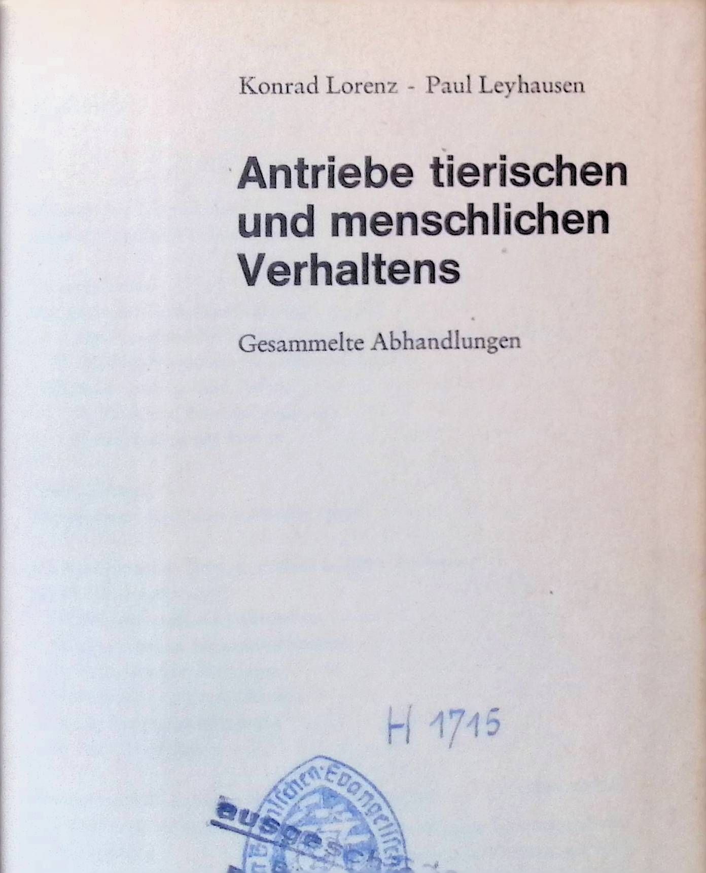 Antriebe tierischen und menschlichen Verhaltens. Gesammelte Abhandlungen