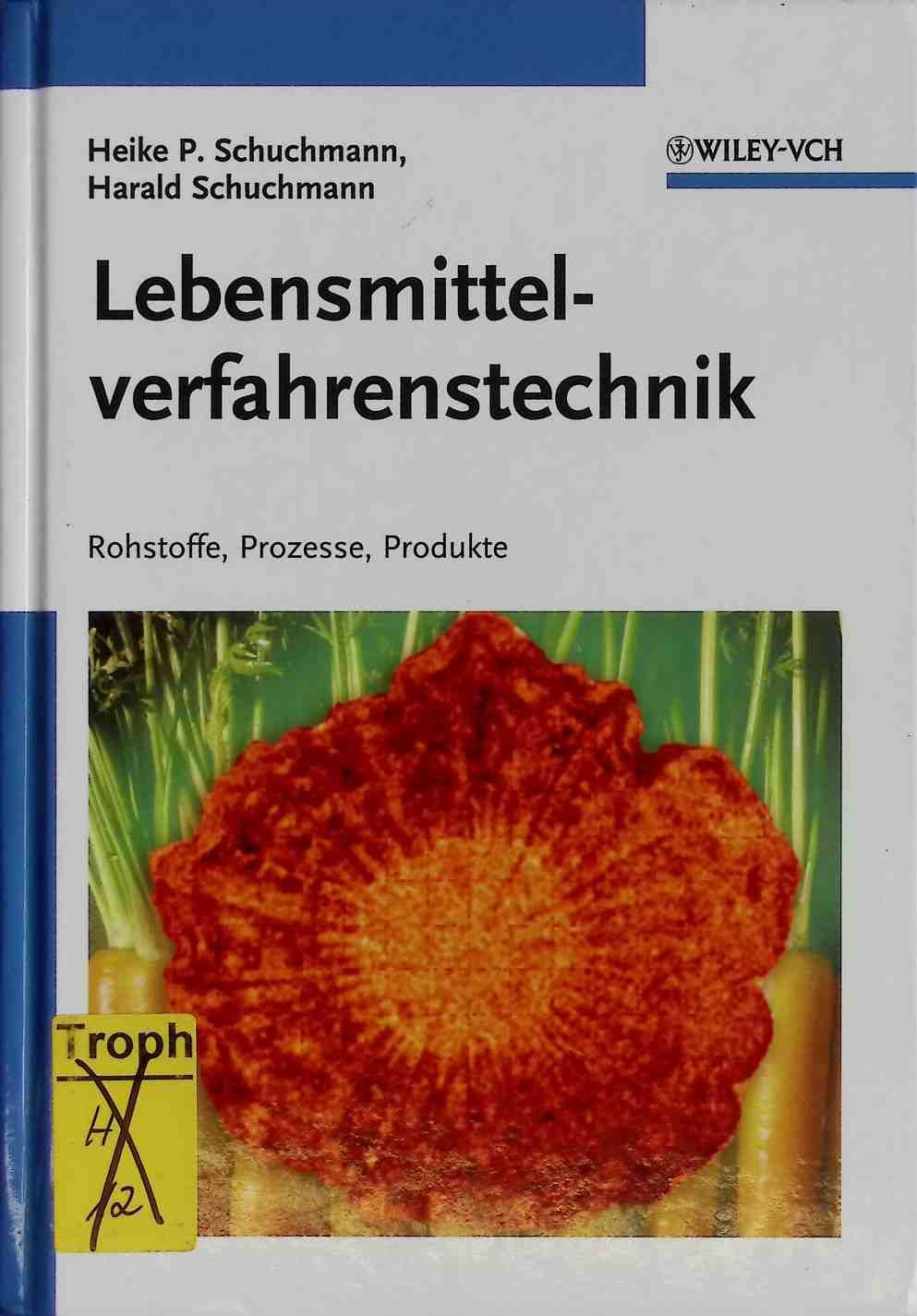 Lebensmittelverfahrenstechnik : Rohstoffe, Prozesse, Produkte