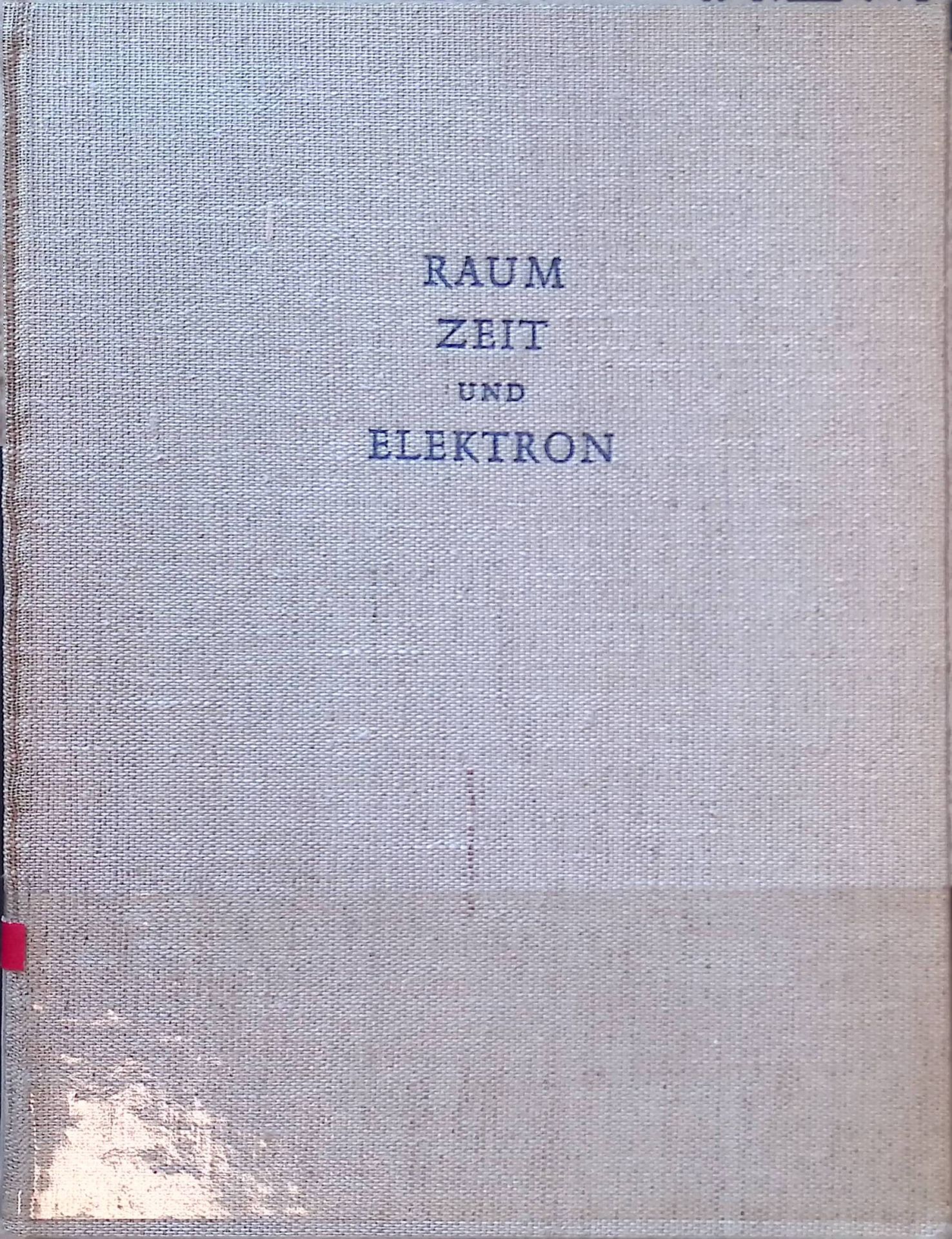 Raum, Zeit und Elektron : Perspektiven d. Kybernetik