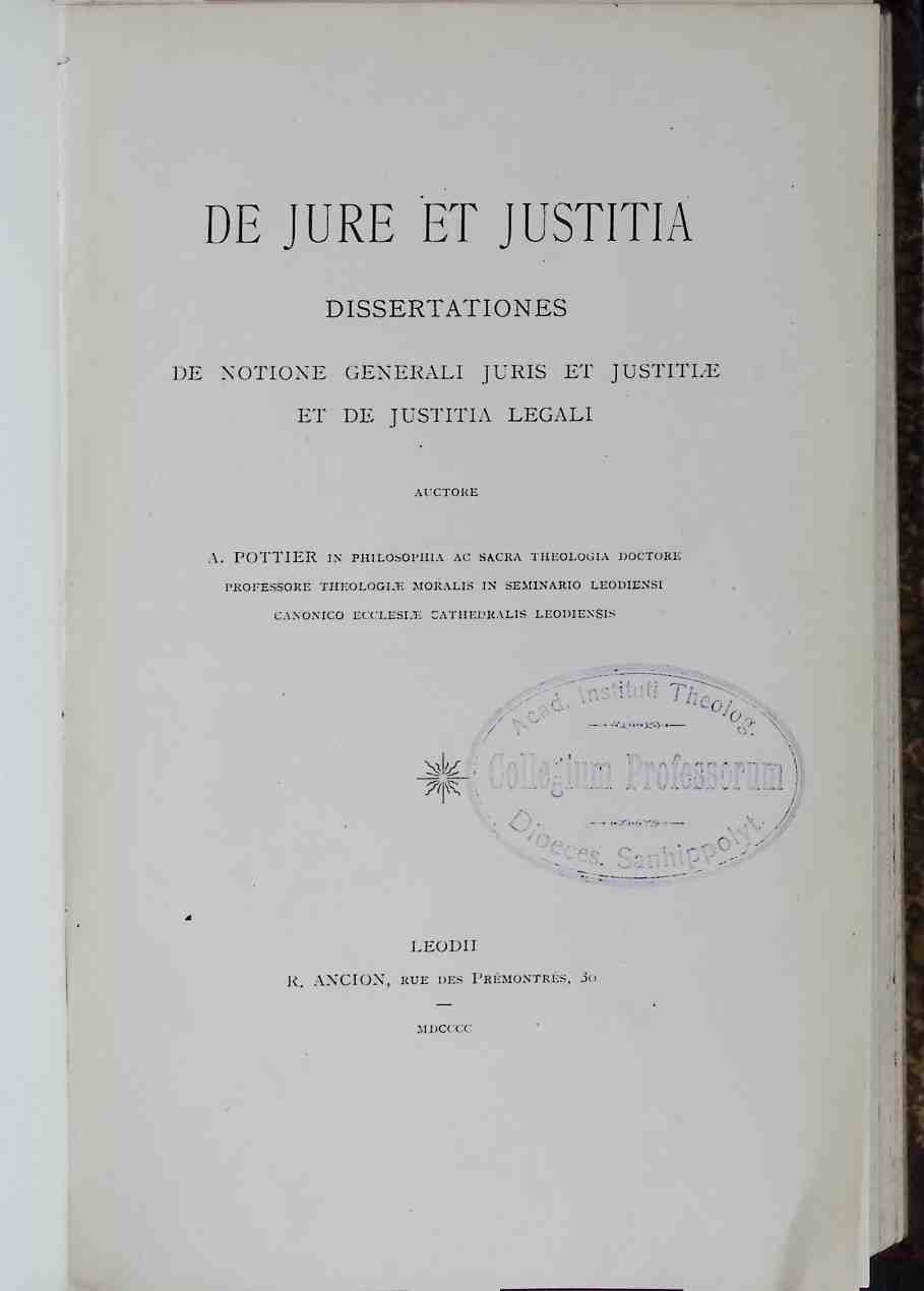 De Jure et Justitia: Dissertationes de Notione Generali Juris et Justitiae et de Justitia Legali