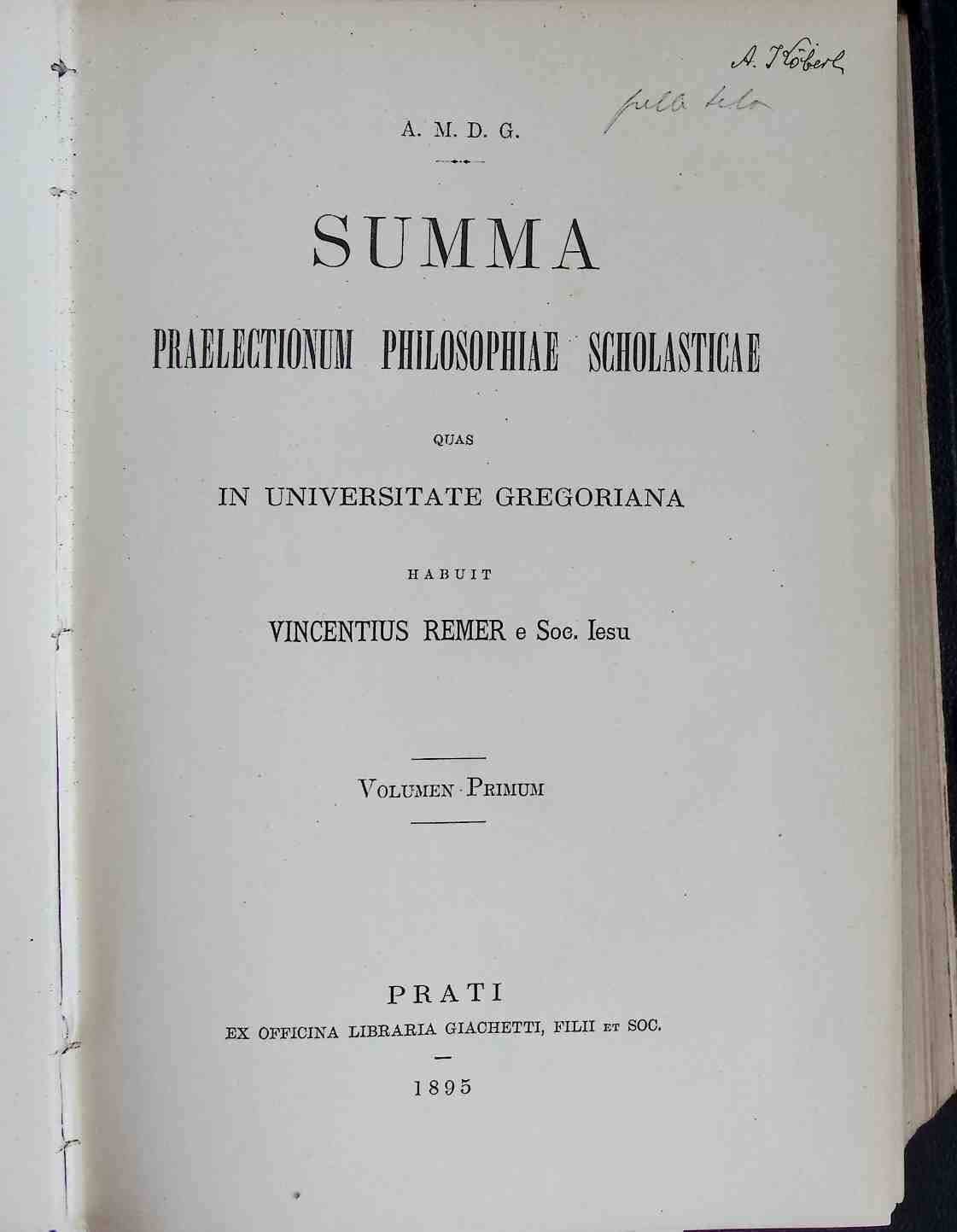 Summa Praelectionum Philosophiae Scholasticae quas in Universitate Gregoriana Habuit Vincentius Remer e. Soc. Iesu. Volumen Primum/Volumen Altertum