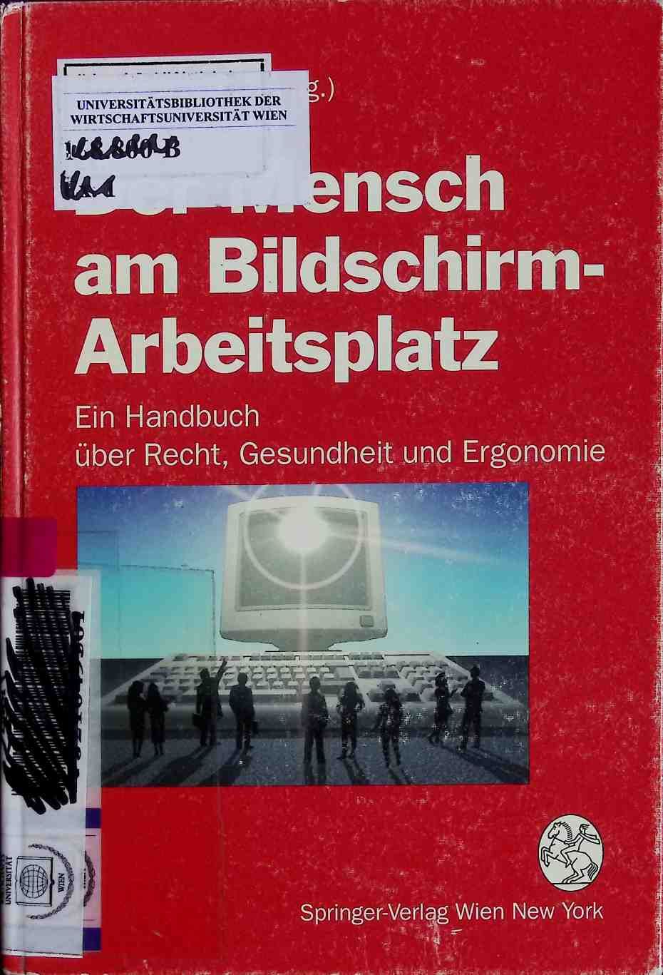 Der Mensch am Bildschirmarbeitsplatz : ein Handbuch über Recht, Gesundheit und Ergonomie