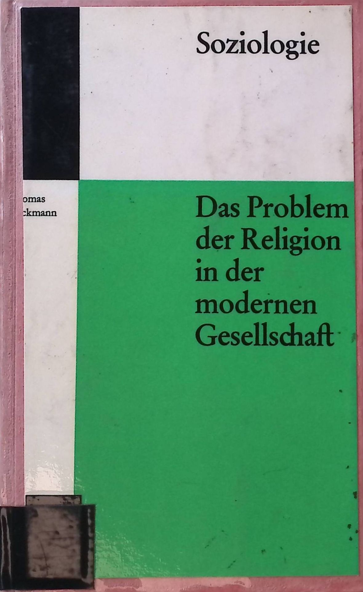 Das Problem der Religion in der modernen Gesellschaft : Institution, Person u. Weltanschauung