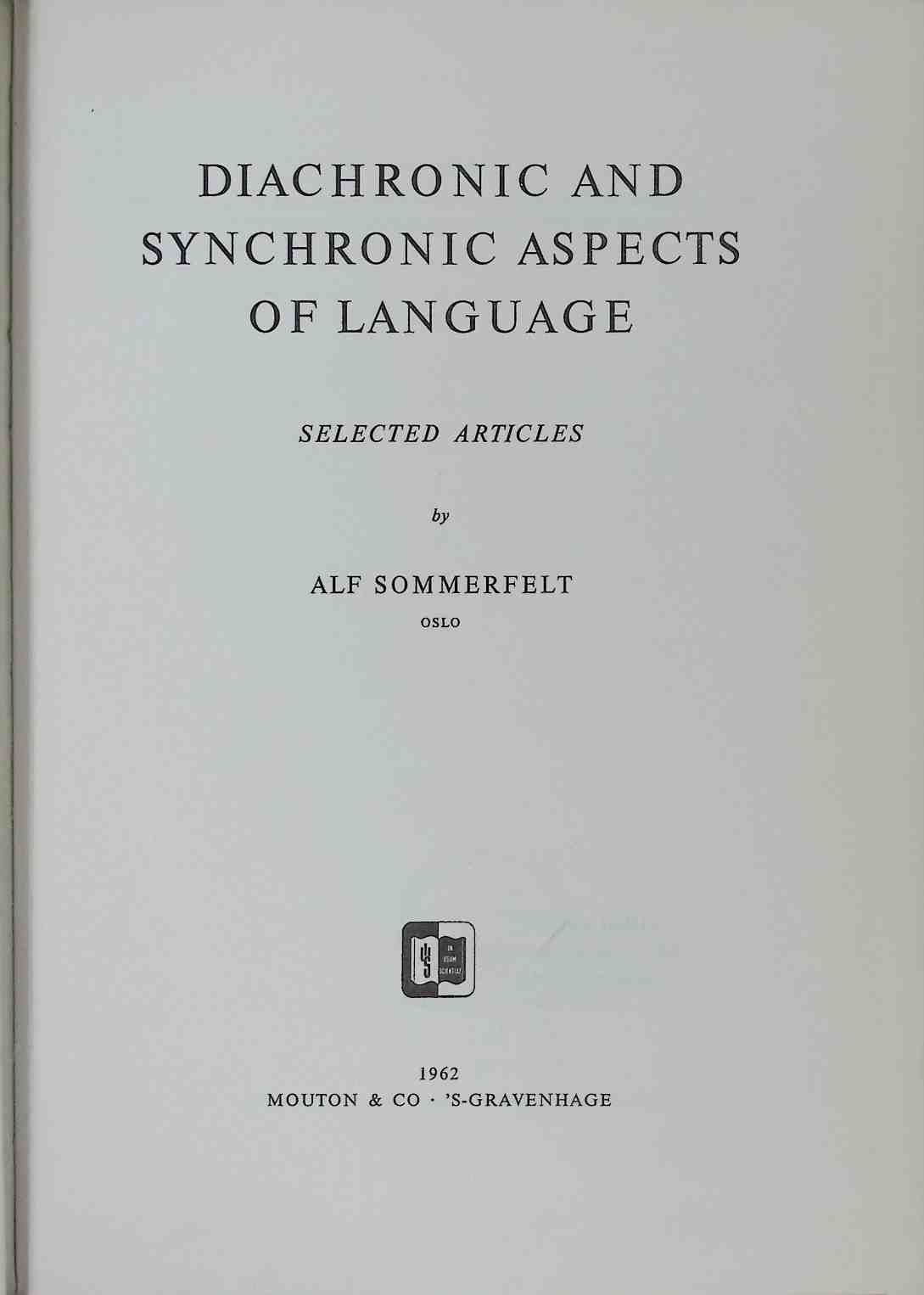 Diachronic and Synchronic Aspects of Language: Selected Articles