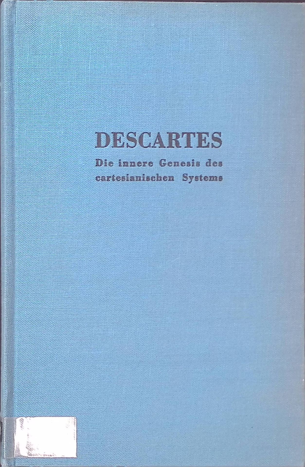 Descartes : Die innere Genesis d. cartesian. Systems