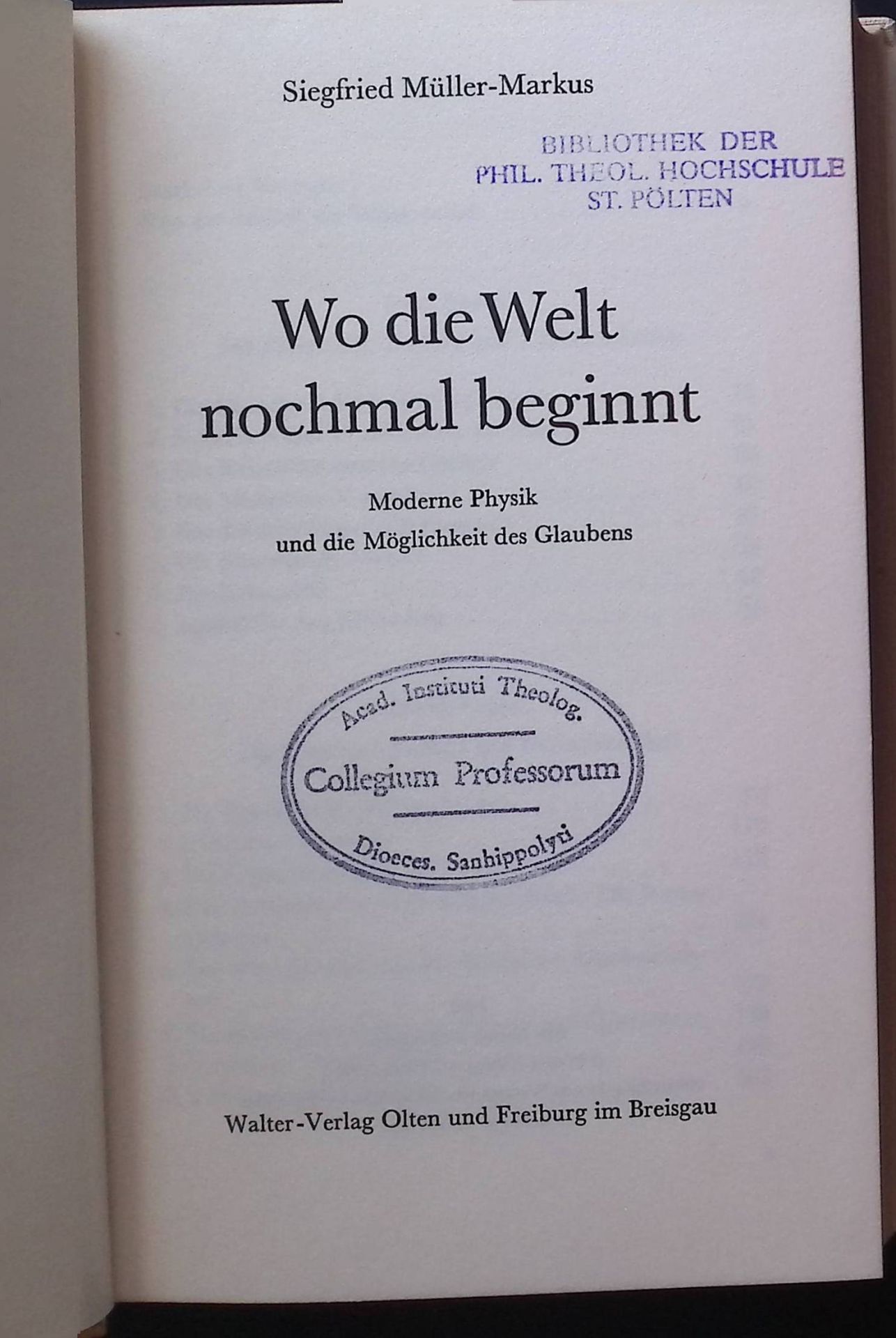 Wo die Welt nochmal beginnt : Moderne Physik u.d. Möglichkeit d. Glaubens