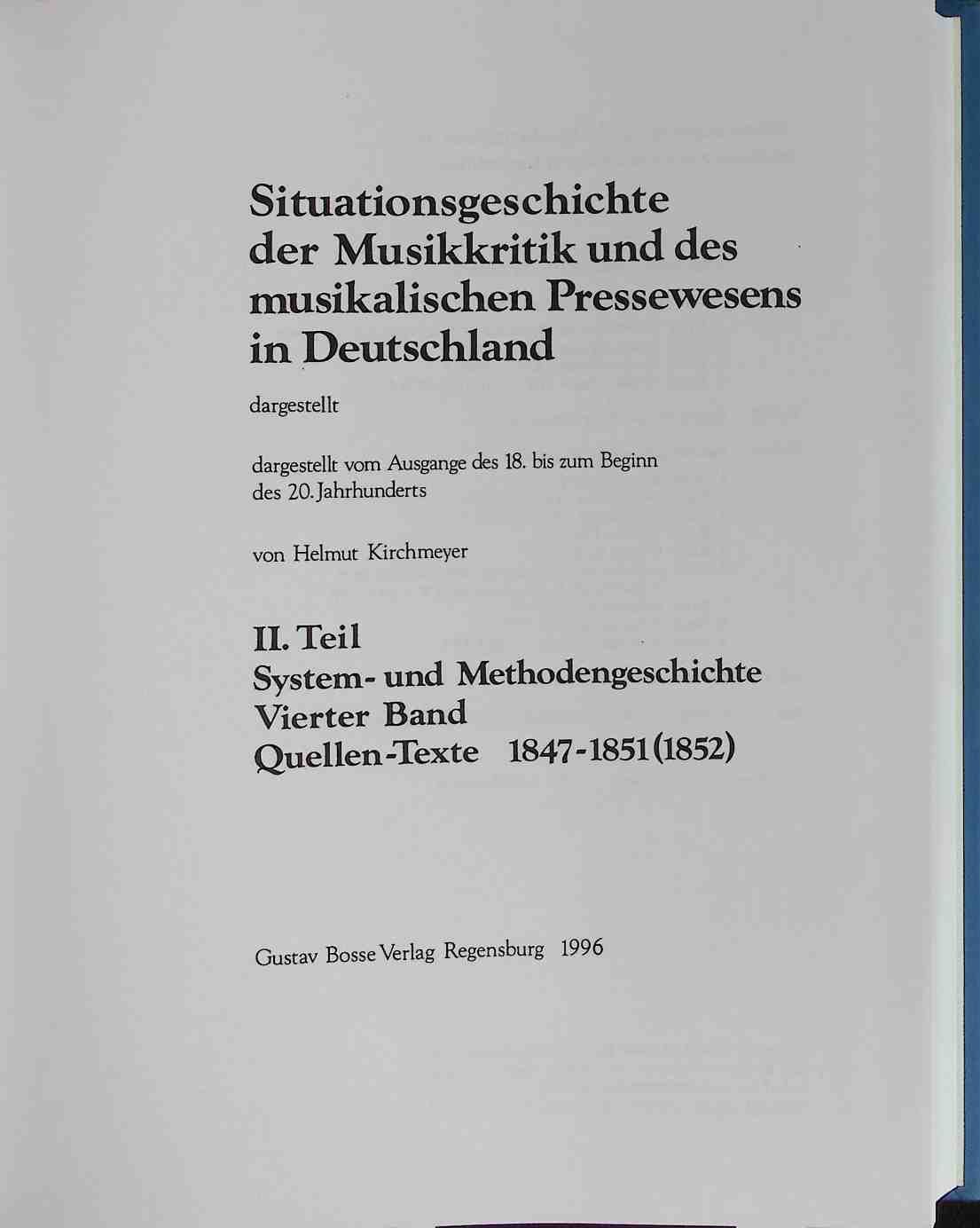 Situationsgeschichte der Musikkritik und des musikalischen Pressewesens in Deutschland - Teil 2., System- und Methodengeschichte Bd. 4., Quellen-Texte 1847 - 1851 (1852)