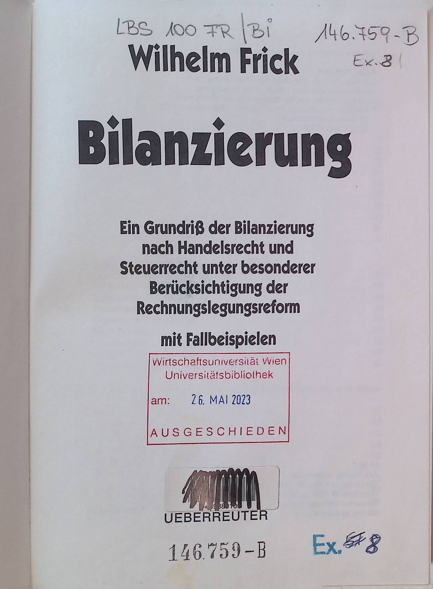 Bilanzierung : ein Grundriss der Bilanzierung nach Handelsrecht und Steuerrecht unter besonderer Berücksichtigung der Rechnungslegungsreform - mit Fallbeispielen