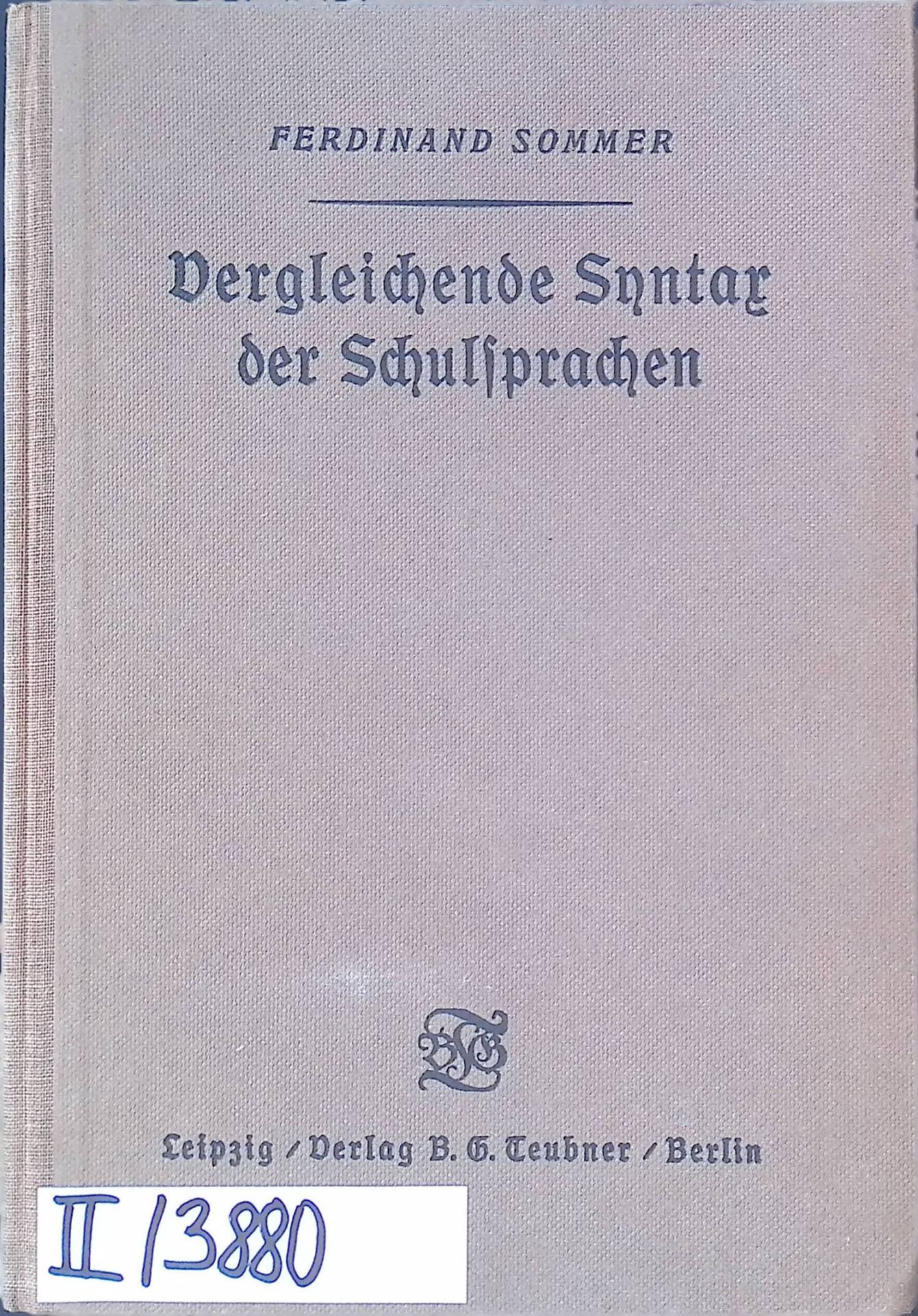 Vergleichende Syntax der Schulsprachen (Deutsch, Englisch, Französisch, Griechisch, Lateinisch) mit besonderer Berücksichtigung des Deutschen