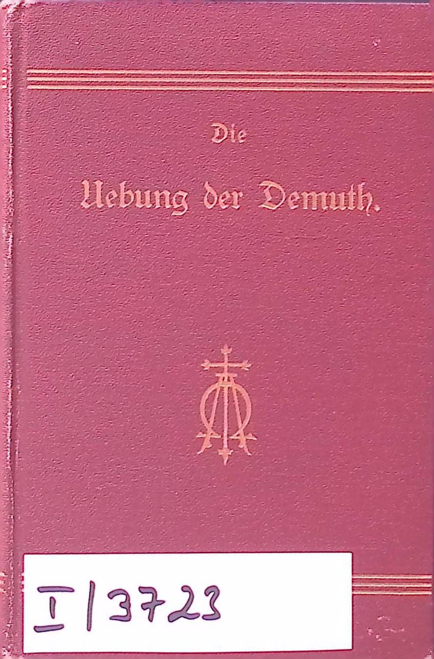 Die Uebung der Demuth