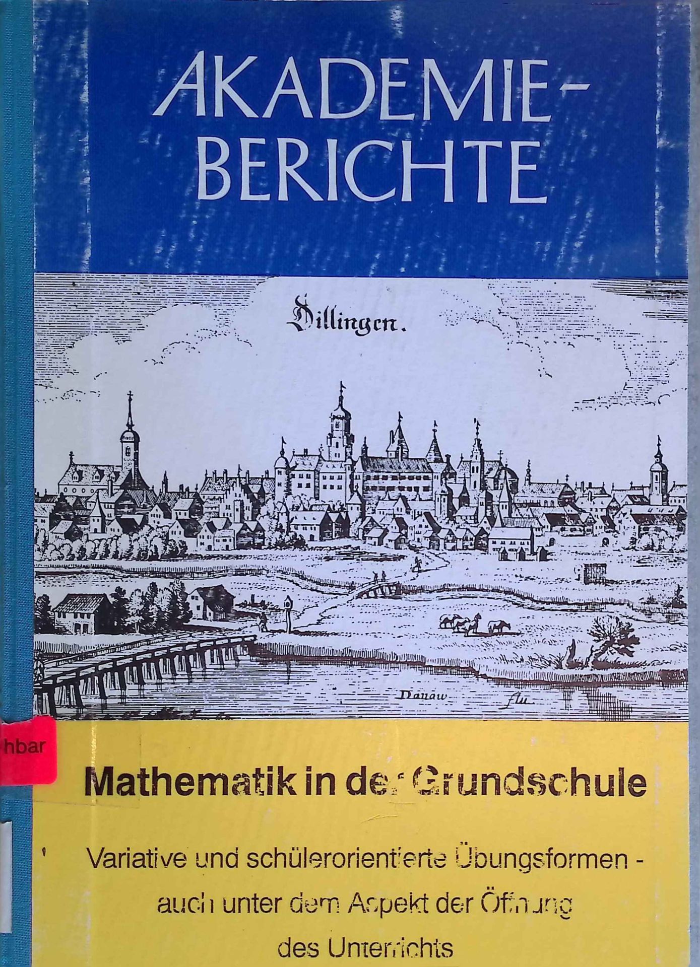 Mathematik in der Grundschule. Variative und schülerorientierte Übungsformen - auch unter dem Aspekt der Öffnung des Unterrichts