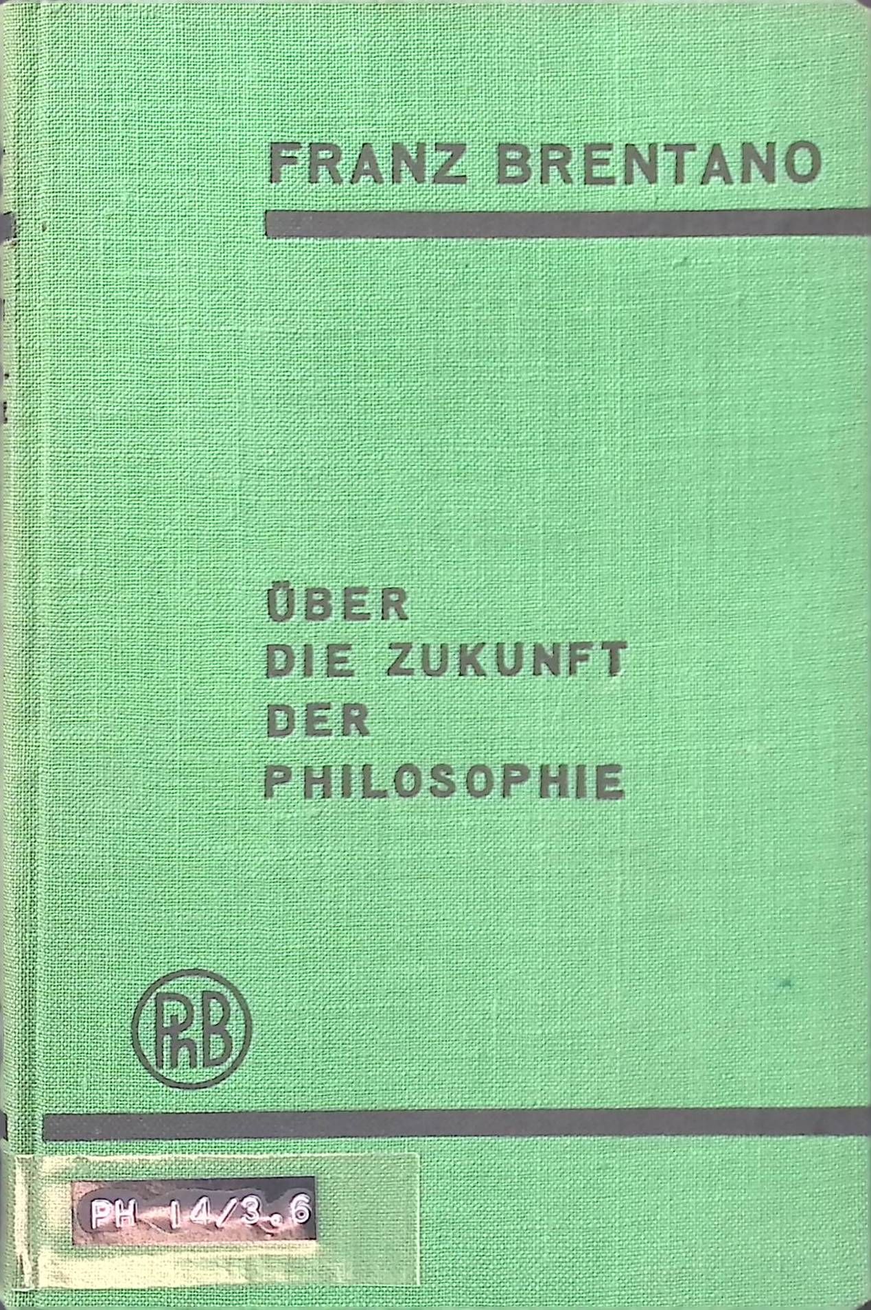 Über die Zukunft der Philosophie nebst den Vorträgen: Über die Gründe der Entmutigung auf philosophischem Gebiet - Über Schellings System und den 25 Habilitationsthesen